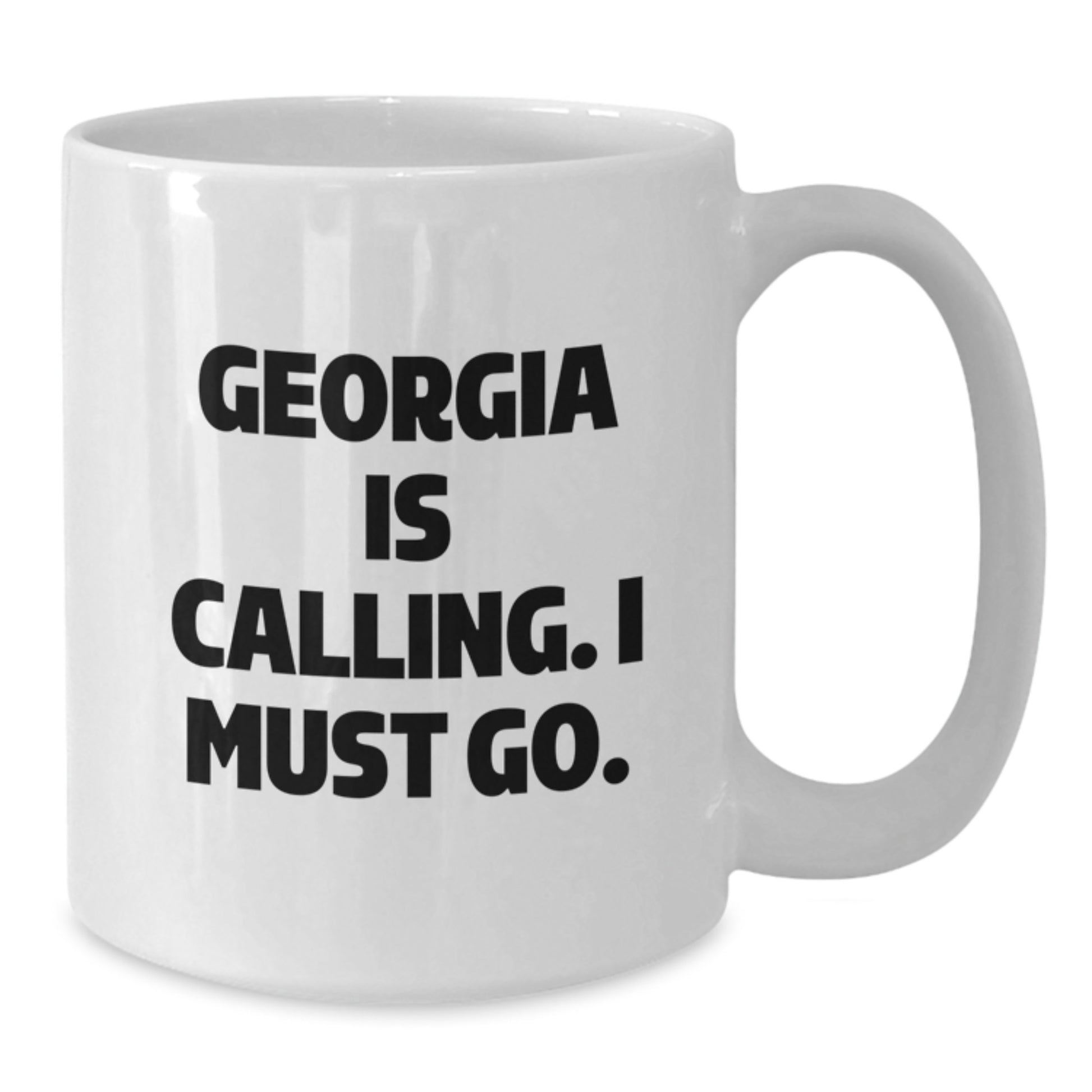 Georgia Calling Funny White Coffee Mug Gift for Georgia Lovers from Friends, Unique Birthday Unique Gift - Additional
