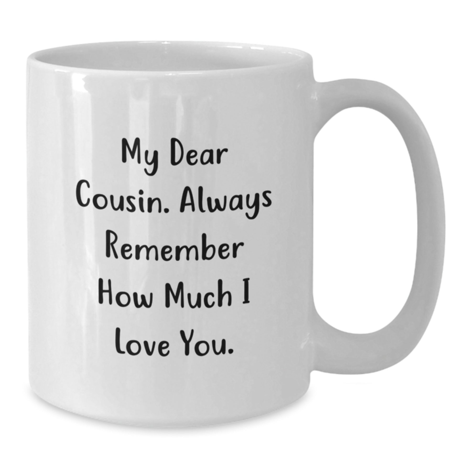 Funny Cousin Quotes White Coffee Mug, Gifts for Cousin Birthday, Cute Cousin Gifts from Family, White Ceramic Coffee Mug, 11oz or 15oz Capacity, Microwave and Dishwasher Safe - Additional