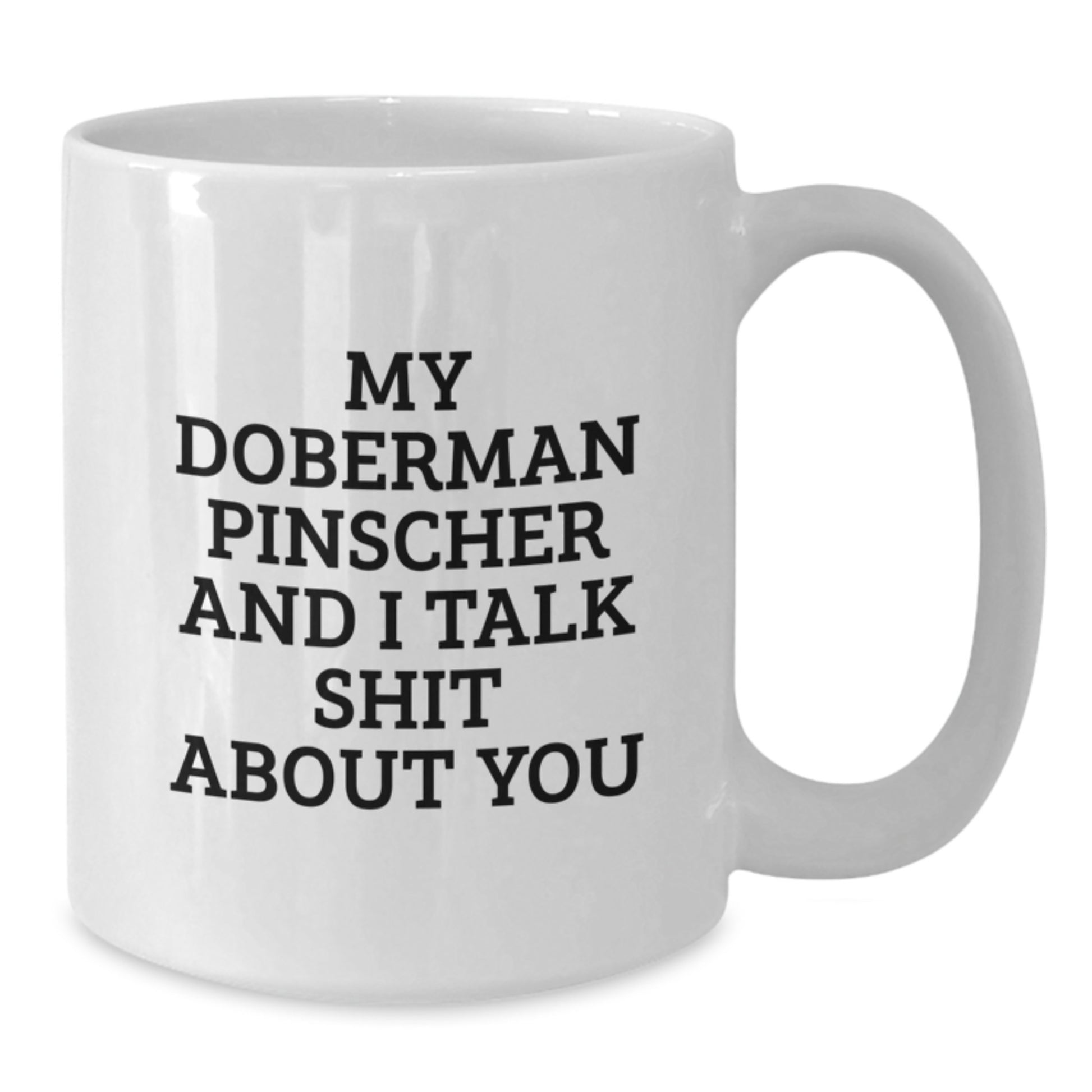 Funny Doberman Pinscher Dog Lover Gifts from Mom to Daughter on Mother's Day Unique White Coffee Mug - Additional