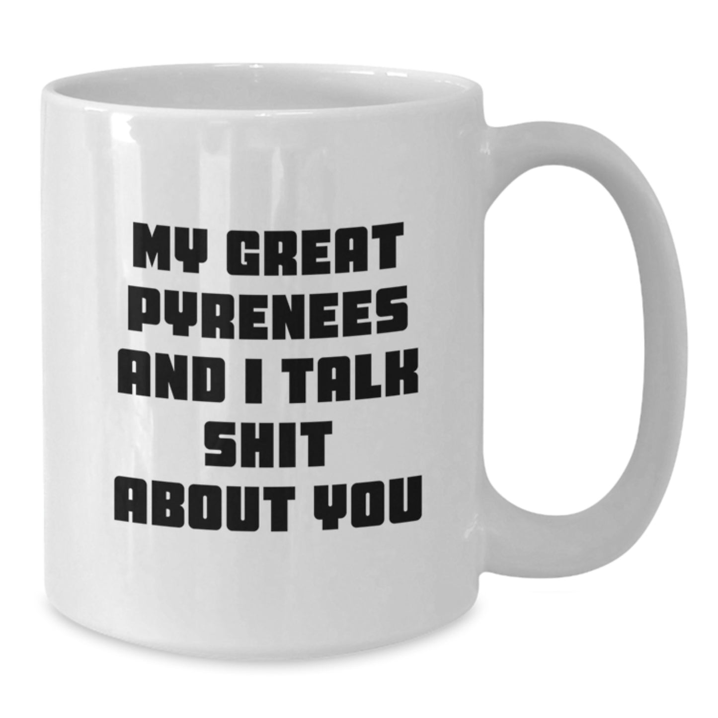 Funny Great Pyrenees Dog Mom White Coffee Mug Gifts from Men for Great Pyrenees Dog Enthusiasts on Mother's Day - Additional