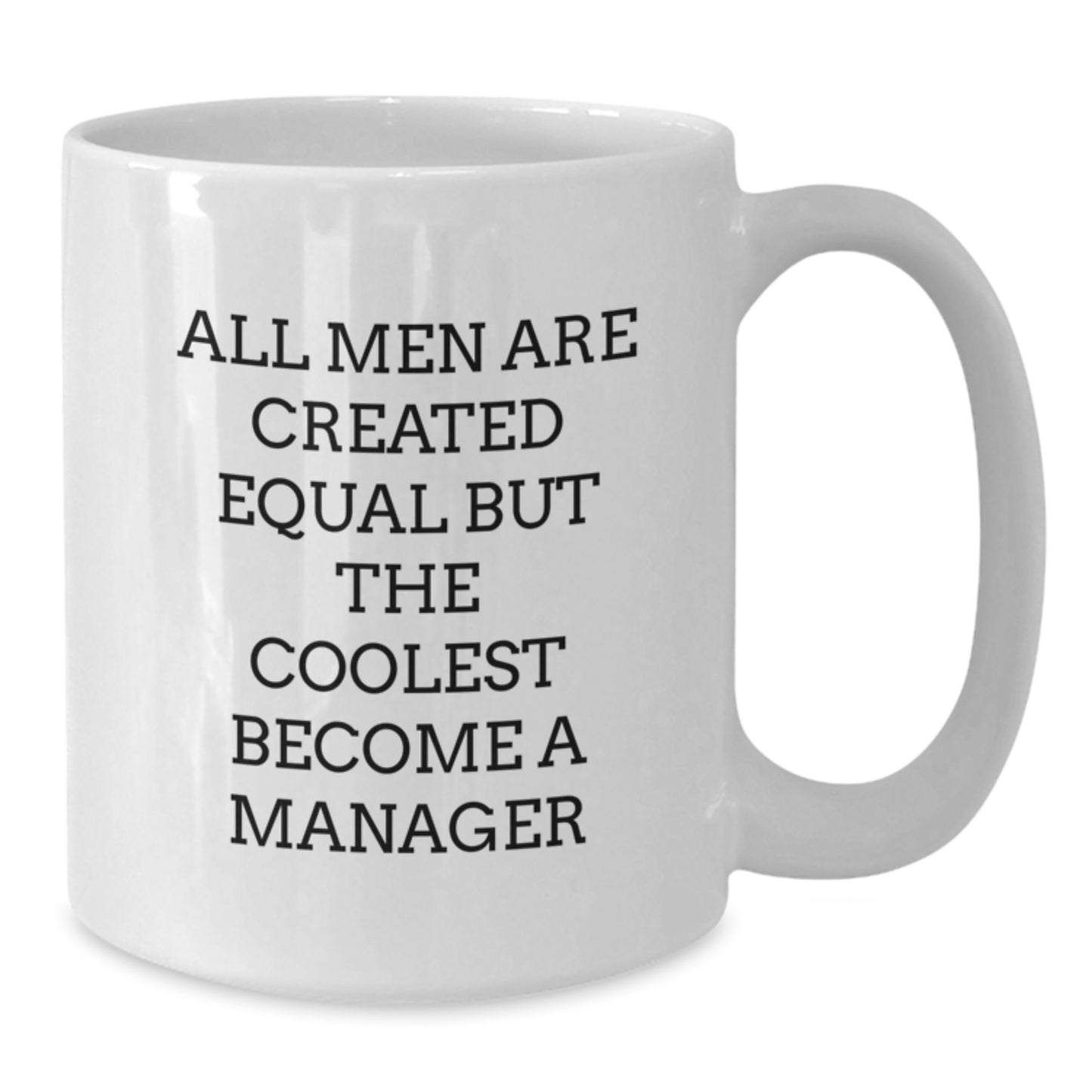 Funny Manager Gifts from Family, Unique White Coffee Mug for Manager, Perfect for Father's Day Unique Gifts, Inspirational Quote, All Men Are Created Equal But The Coolest Become A Manager - Additional