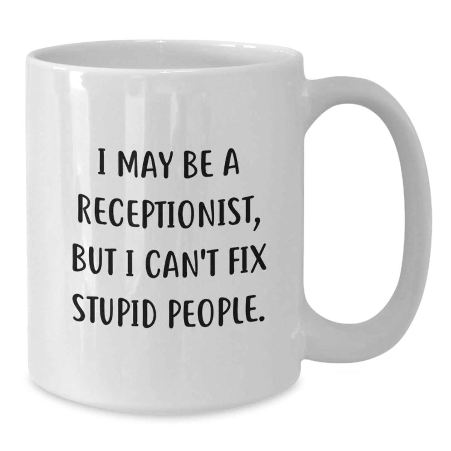 Funny Receptionist Gifts for Her, Unique Birthday Unique Gifts from Friends for Coworkers, White Coffee Mug, I May Be A Receptionist - Additional