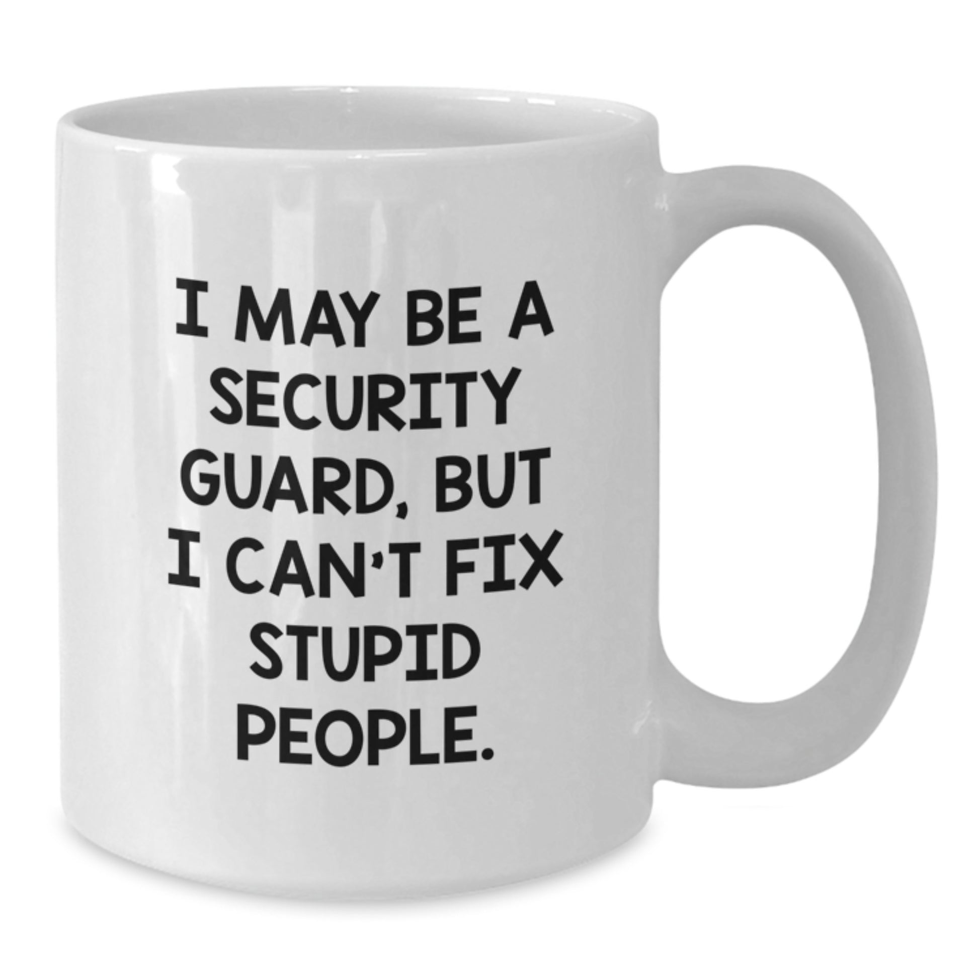 Funny Security Guard Humor White Coffee Mug Gifts from Men to Security Guard Valentine's Unique - Additional