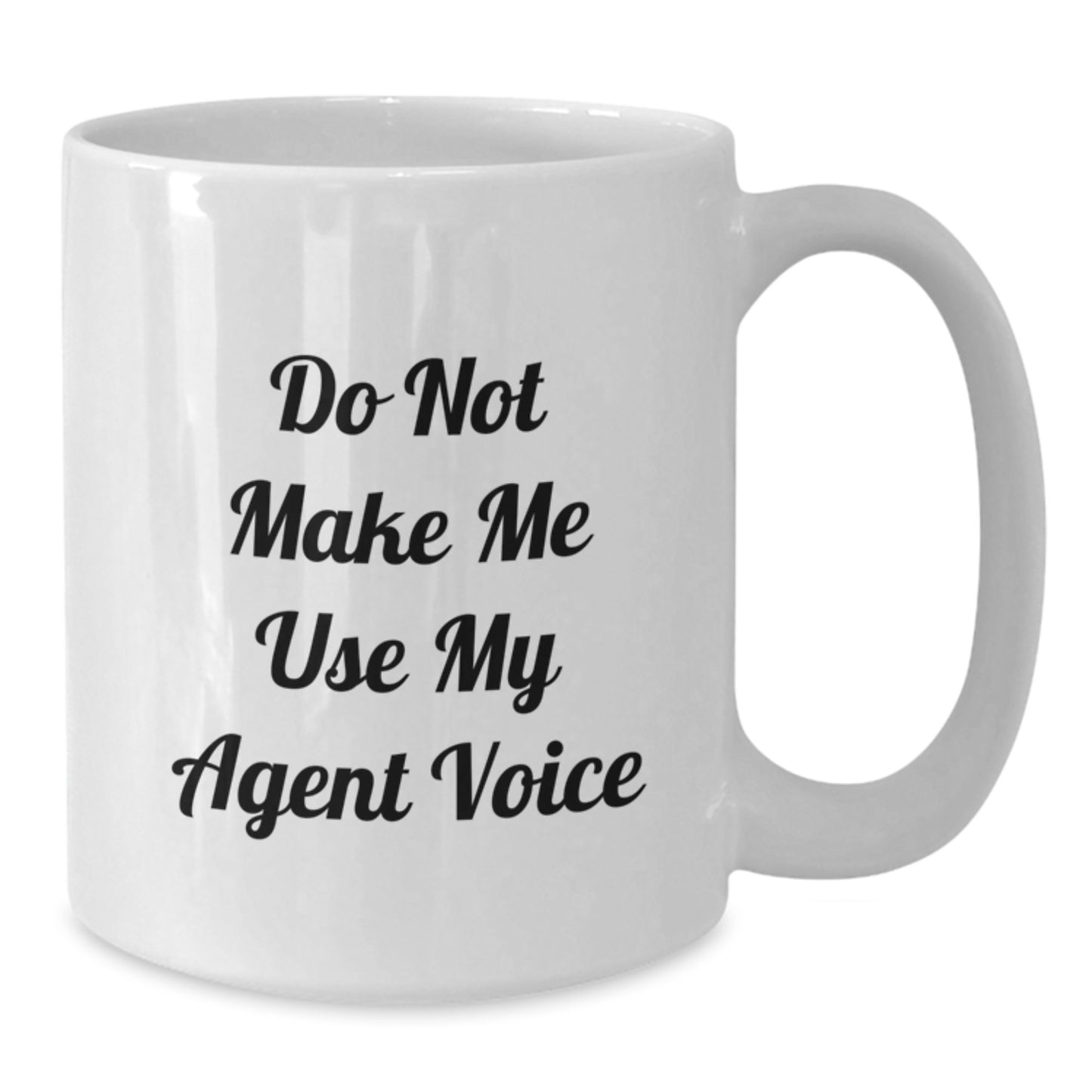 Funny Agent Gifts from Men, White Coffee Mug with Do Not Make Me Use My Agent Voice - Valentine's Unique Gifts for Agent Friends - Additional