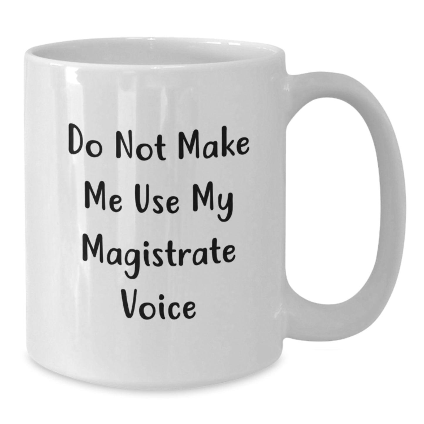 Magistrate Humor Funny White Coffee Mug Gifts from Friends or Family for Men Women Christmas Unique - Additional