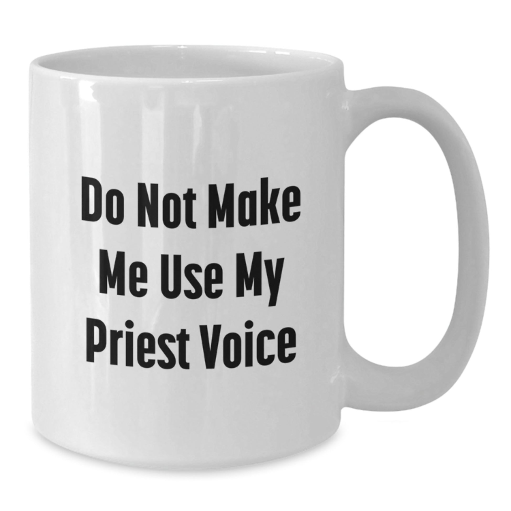 Funny Priest White Coffee Mug Gifts for Men, Unique Graduation Unique Gifts from Friends, White Ceramic Mug with 11oz or 15oz Capacity - Additional