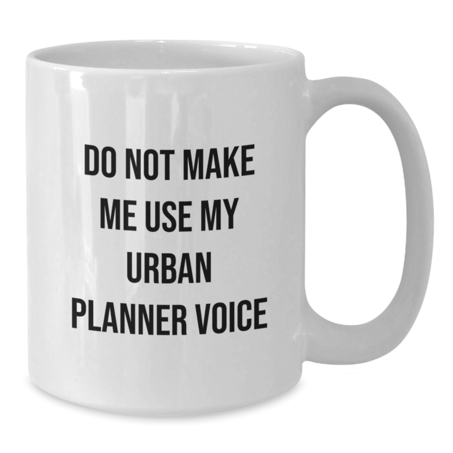 Funny Urban Planner Gifts for Mom on Mother's Day, 11oz White Coffee Mug with 'Do Not Make Me Use My Urban Planner Voice' - Gifts from Friends, Family, or Coworkers - Additional