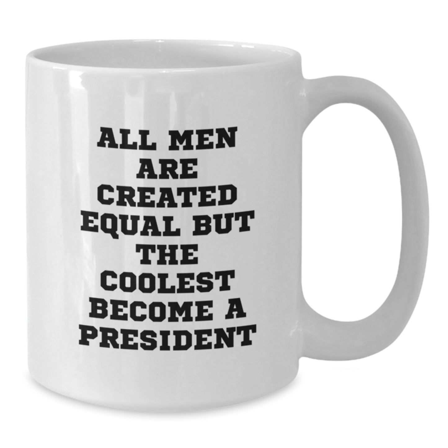 Funny President White Coffee Mugs for President Enthusiasts Gifts from Men on Valentine's Unique President Gifts - Additional