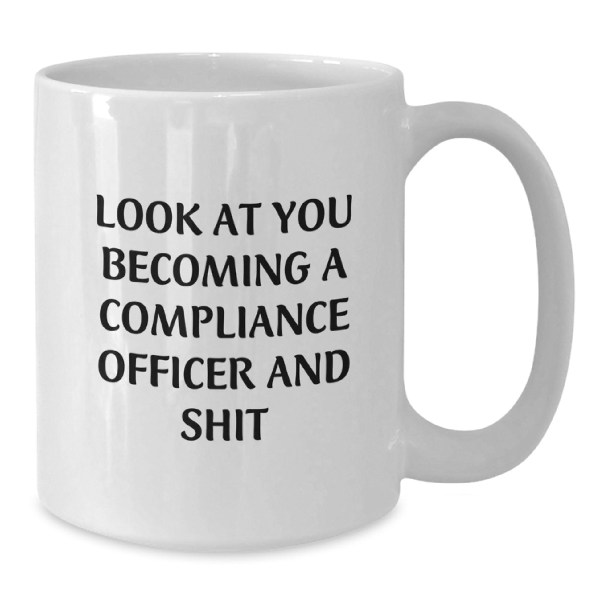Funny Compliance Officer Gifts, Birthday Unique Gifts for Compliance Officer Men, Women Friends Coworkers Family - Look At You Becoming A Compliance Officer And Shit - Additional