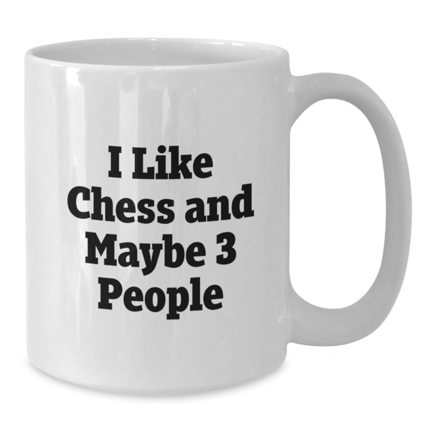 Funny Chess Gifts for Men from Friends - I Like Chess And Maybe 3 People White Coffee Mug, Unique Christmas Unique Gifts for Chess Lovers - Additional