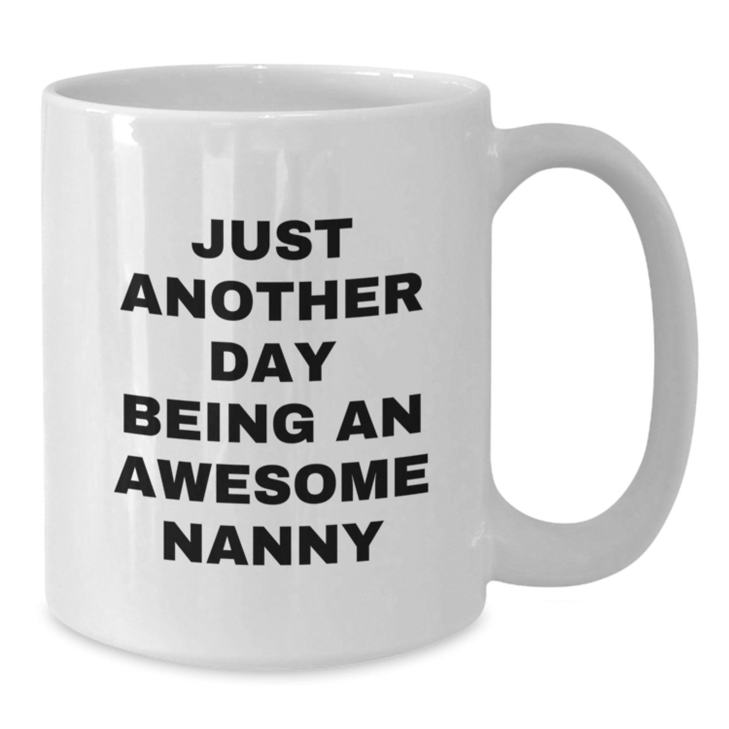 Funny Nanny Gifts from Family - White Coffee Mug for Nanny Appreciation - Unique Birthday Unique Gifts - Additional