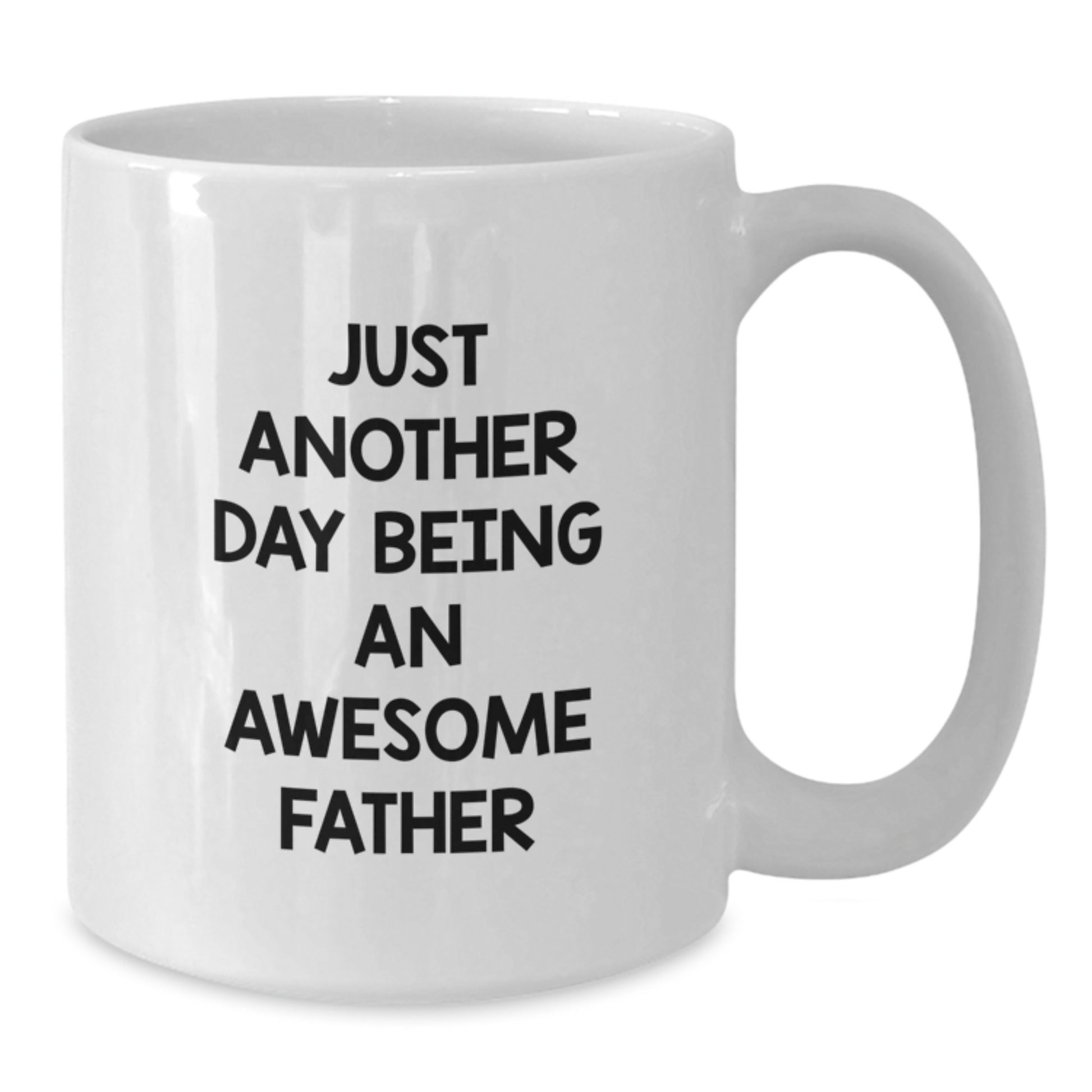 Birthday Gift for Dad Just Another Day Being An Awesome Father Mug - Additional