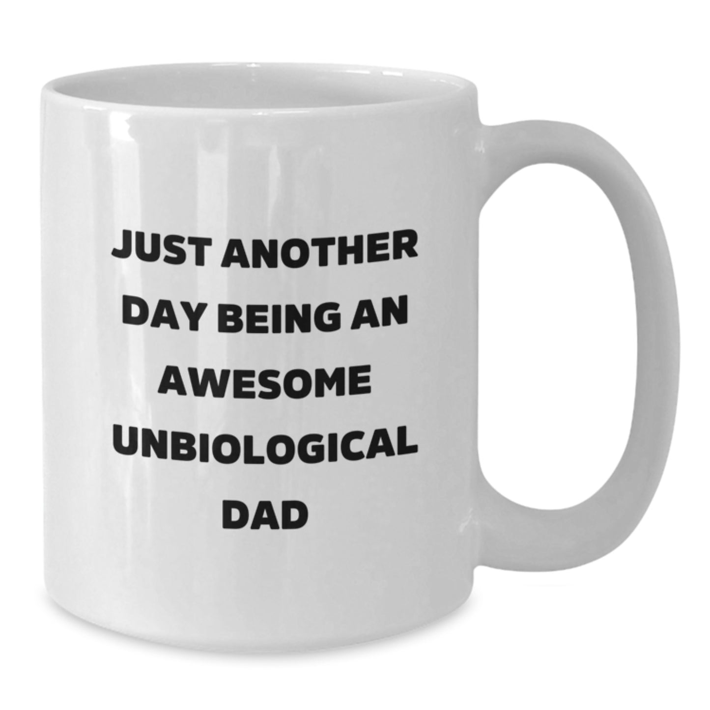 Funny Unbiological Dad Birthday Unique Gifts for Men from Friends - White Coffee Mug - 'Just Another Day Being An Awesome' Quote - Additional