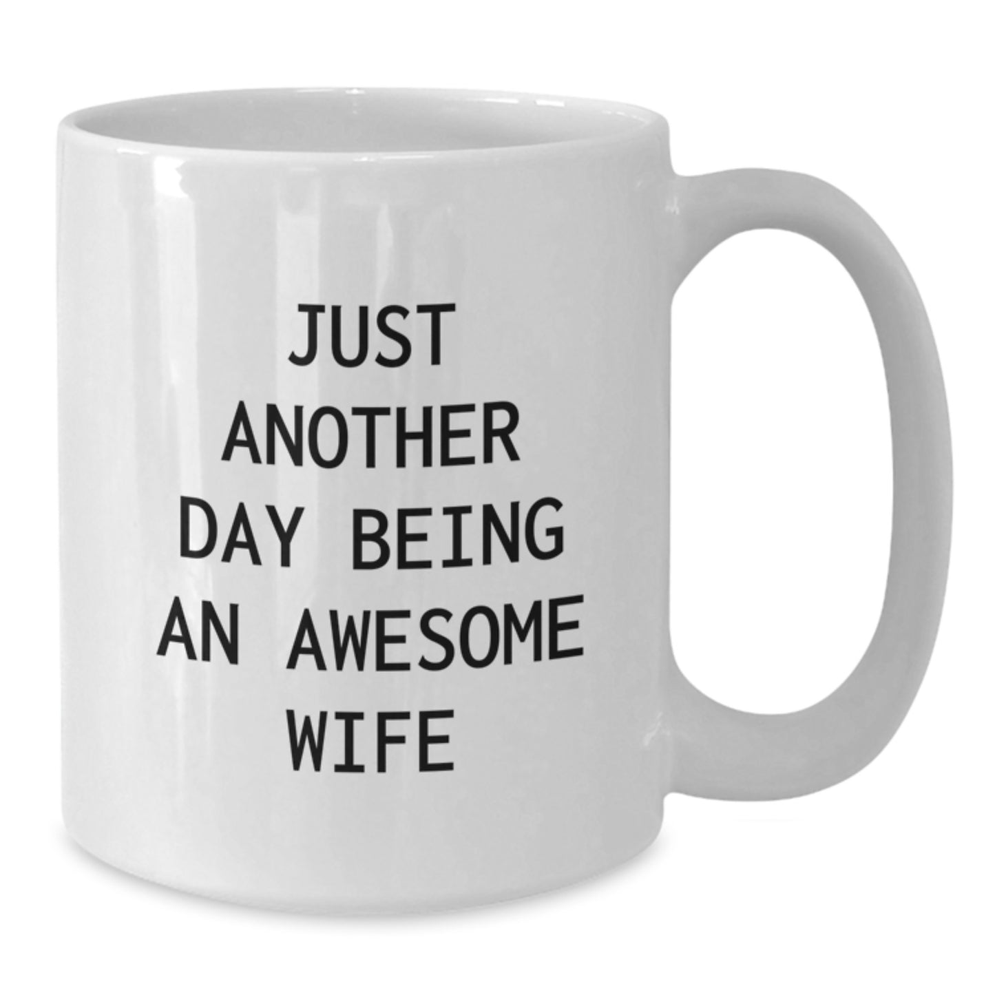 Gifts from Men to Their Awesome Wife, A Funny Quote White Coffee Mug, Perfect for Mother's Day Unique Gifts - Additional