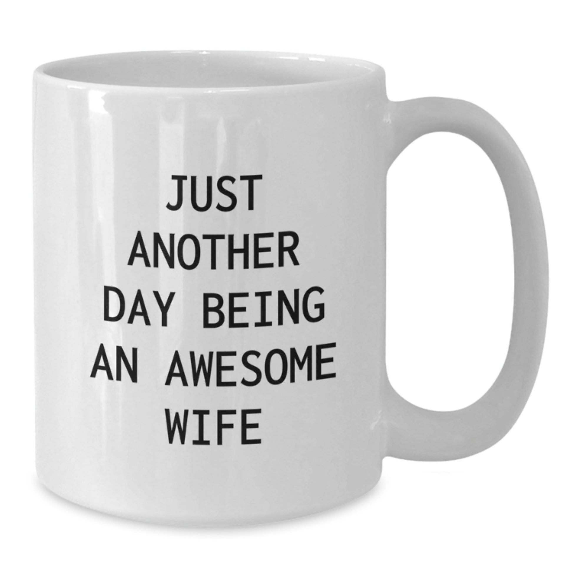 Gifts from Men to Their Awesome Wife, A Funny Quote White Coffee Mug, Perfect for Mother's Day Unique Gifts - Additional