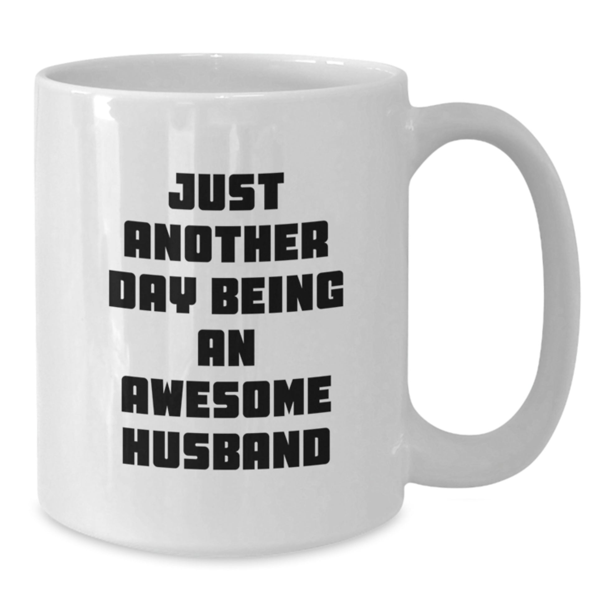 Funny Husband White Coffee Mug Gifts from Women for Men on Valentine's - 'Just Another Day Being An Awesome Husband' - Additional
