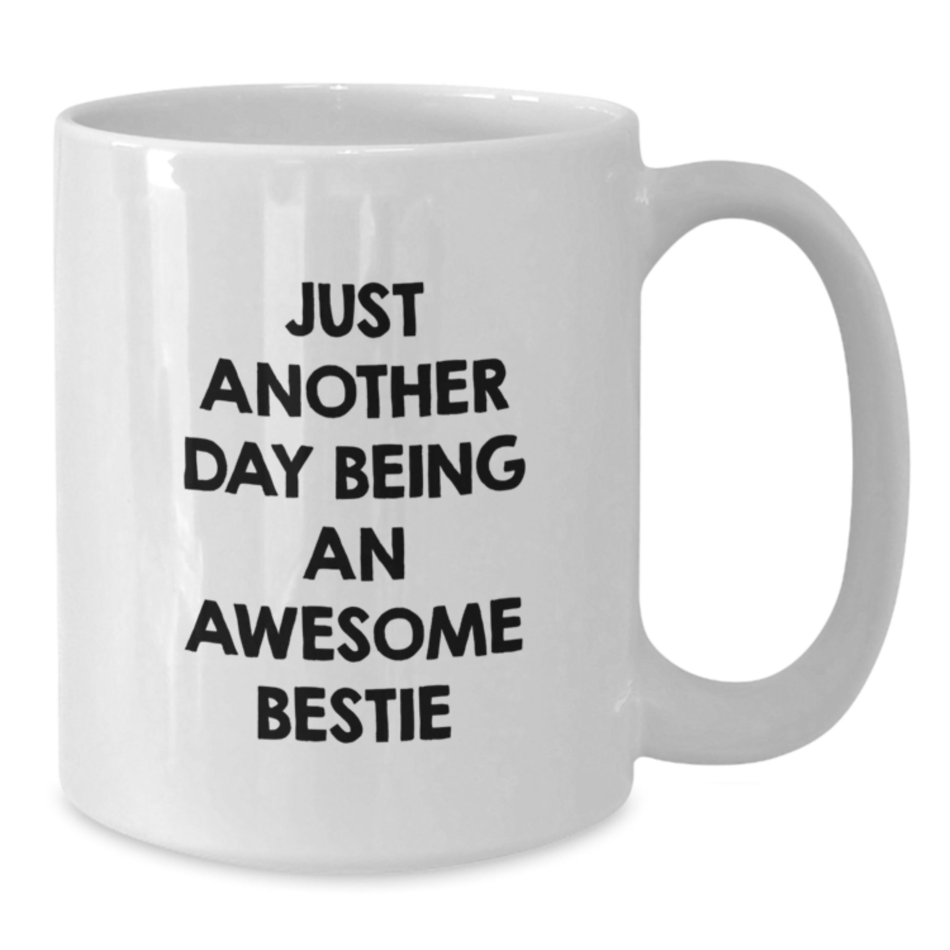 Funny Bestie Gifts from Friends for Bestie on Mother's Day, White Coffee Mug with Bestie Quote, Unique Bestie White Coffee Mug for Bestie Enthusiasts - Additional