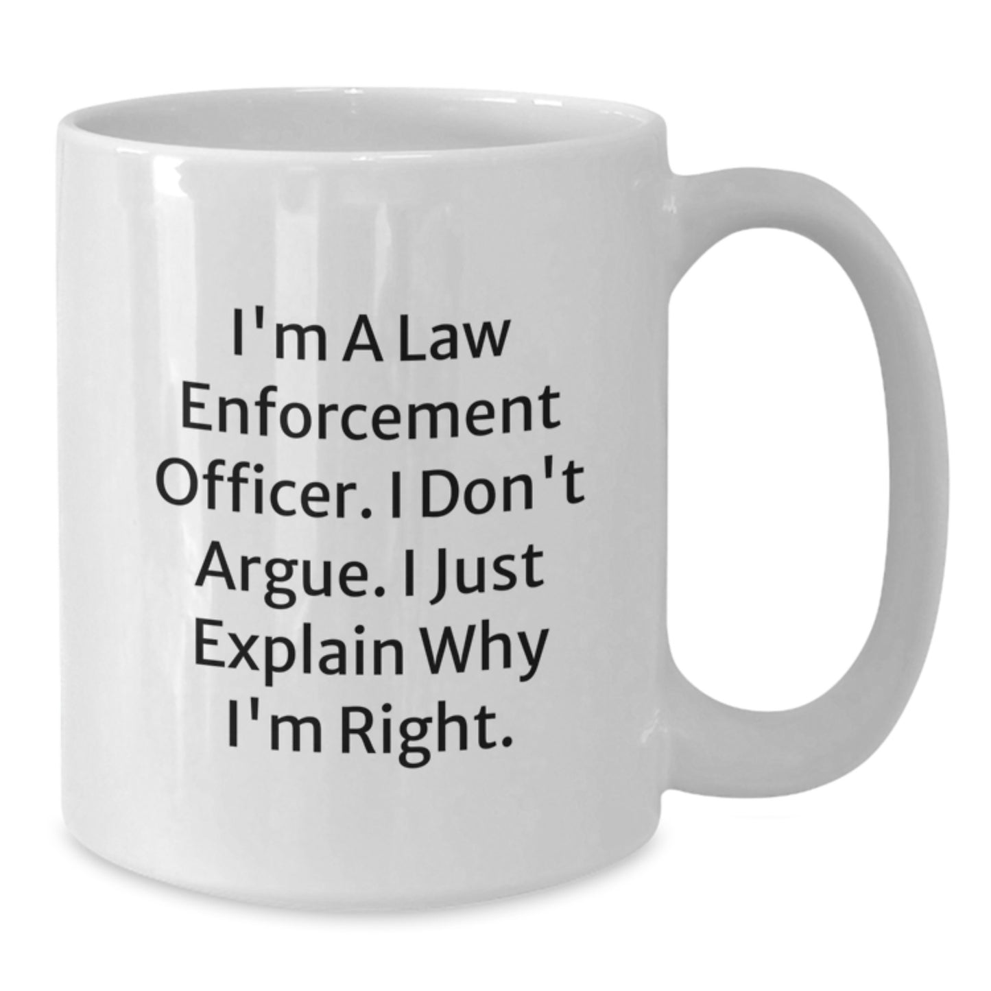 Funny Law Enforcement Officer Gifts, White Coffee Mug, Graduation Unique, Gifts from Family to Law Enforcement Officer Friends - Additional