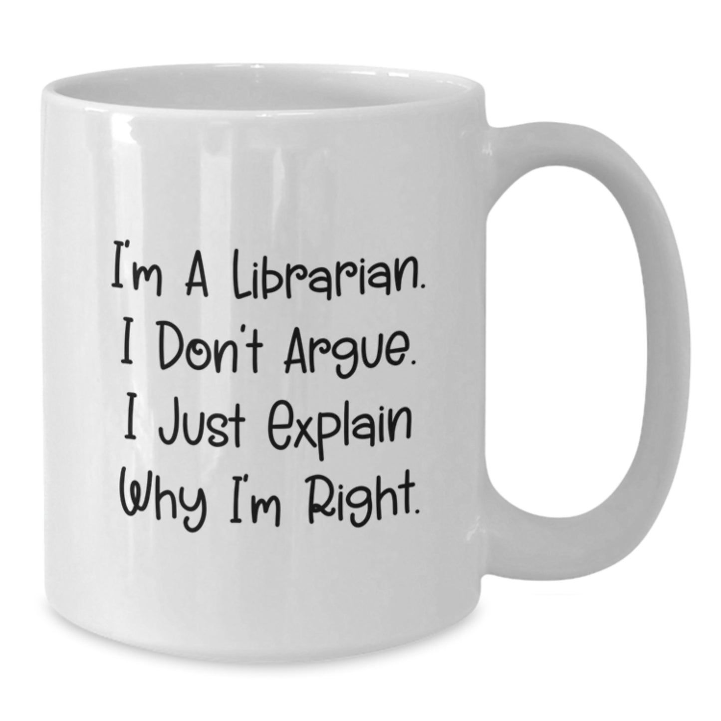 Funny Librarian Gifts from Mom to Her Favorite Librarian on Mother's Day, White Coffee Mug, I'm a Librarian, Don't Argue - Additional