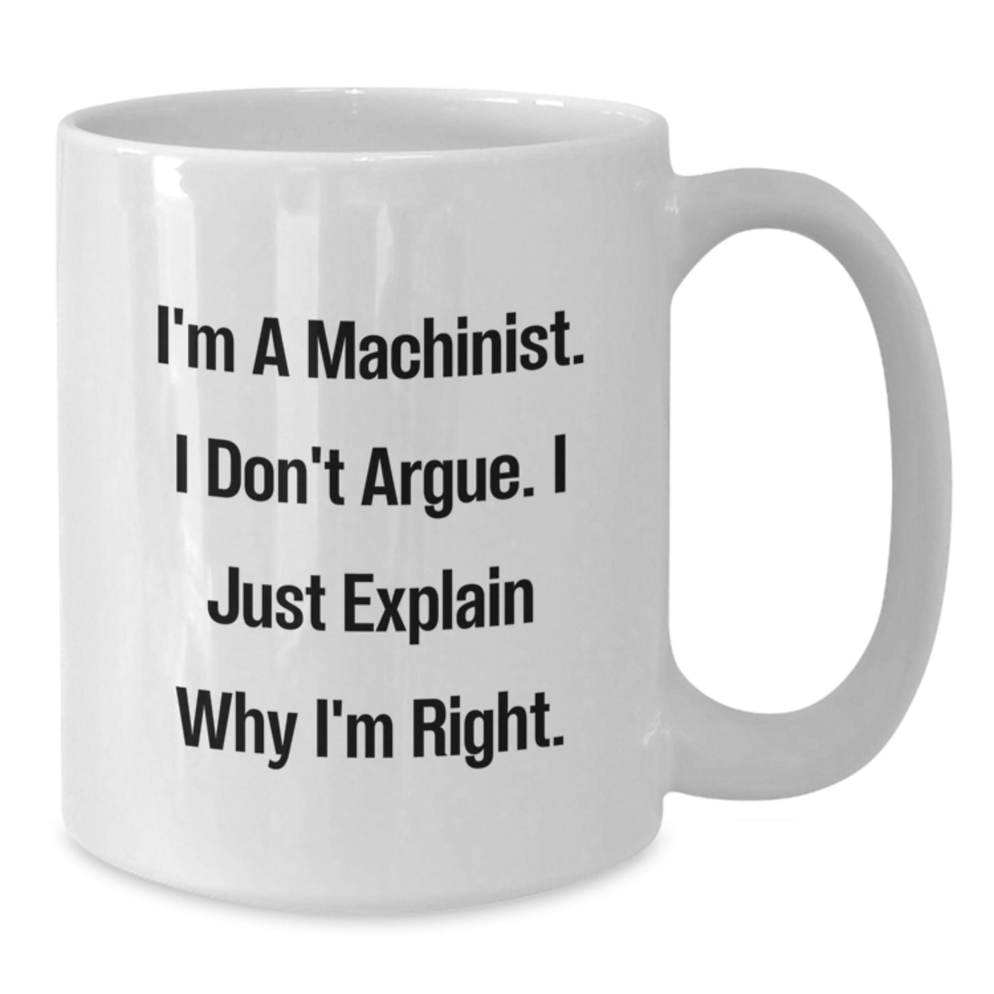 Funny Machinist Humor Gifts for Machinist Dad from Son - White Coffee Mug 11oz or 15oz - Additional