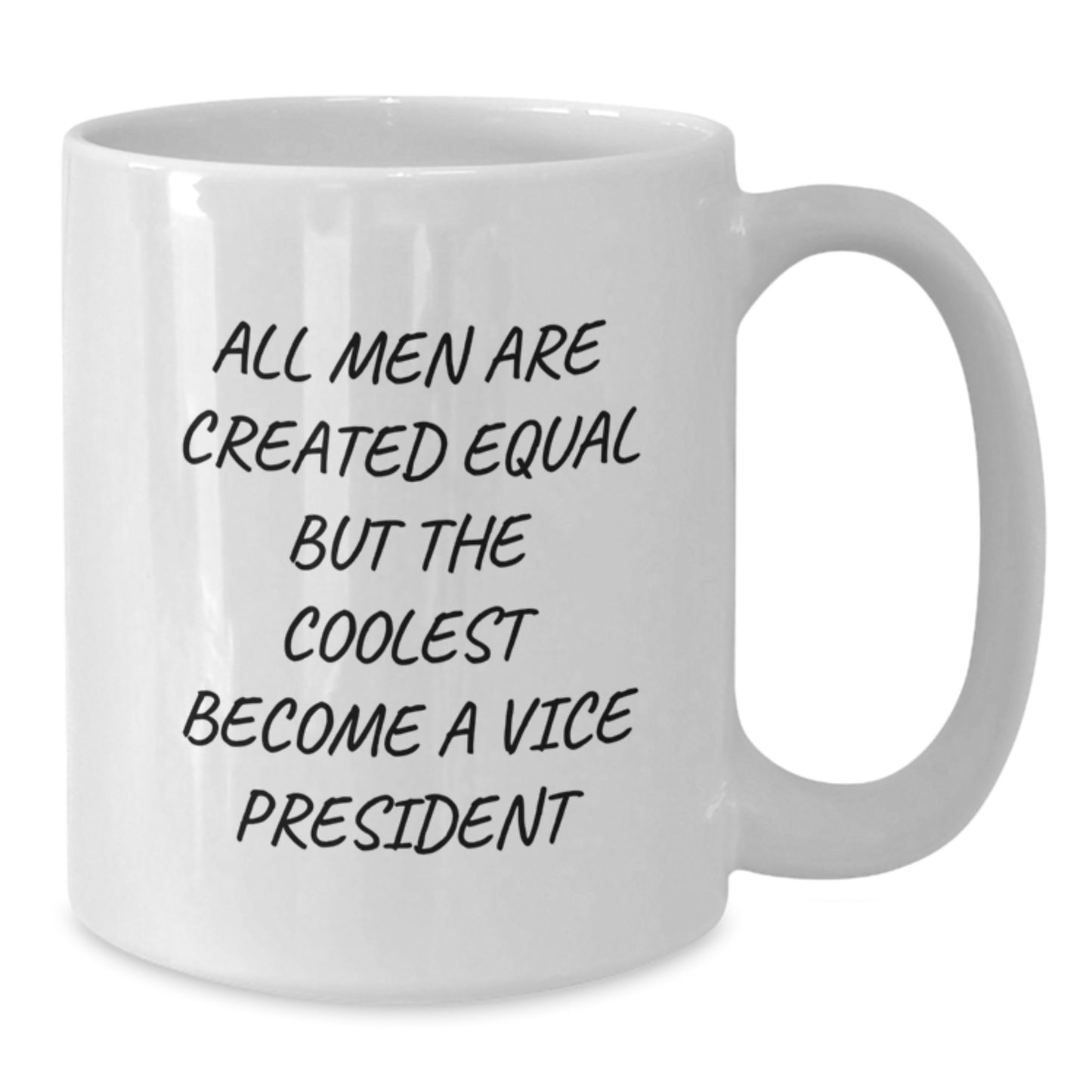Funny Vice President Gifts from Friends for Men Valentine's Unique Mugs with 'All Men Are Created Equal But The Coolest Become A Vice President' Quote White Ceramic Coffee Mug - Additional
