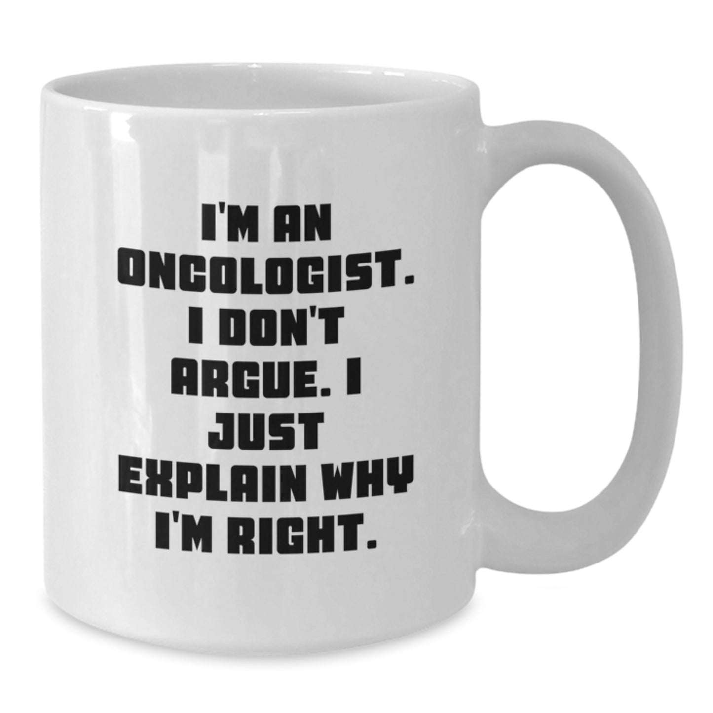 Funny Oncologist Gifts for Men, White Coffee Mug, 'I'm An Oncologist Gifts from Men to Oncologist, Unique Christmas Unique Gifts for Oncologist, White Coffee Mug, 11oz, 15oz Capacity' - Additional