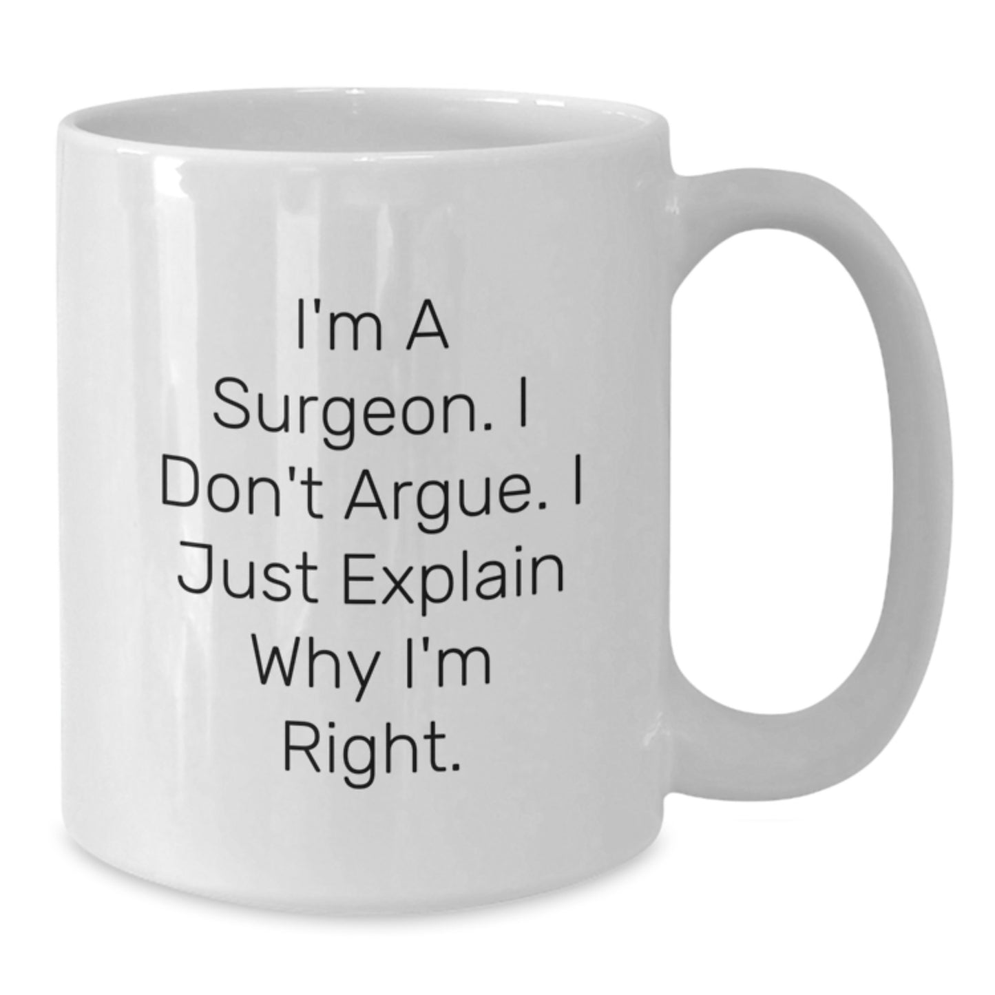 Funny Surgeon Gifts from Men for Women - White Coffee Mug - Christmas Unique Presents - Additional