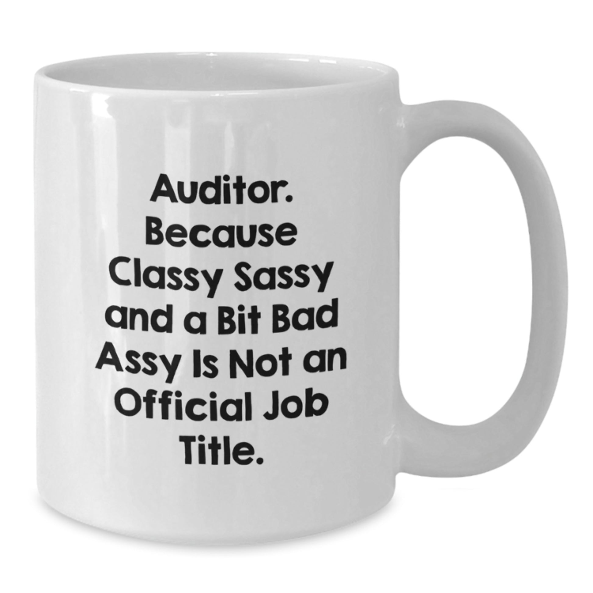Auditor Gifts from Friends, White Coffee Mug, Funny Quote, Birthday Unique Gifts for Men, Women, Coworkers, Family - Additional
