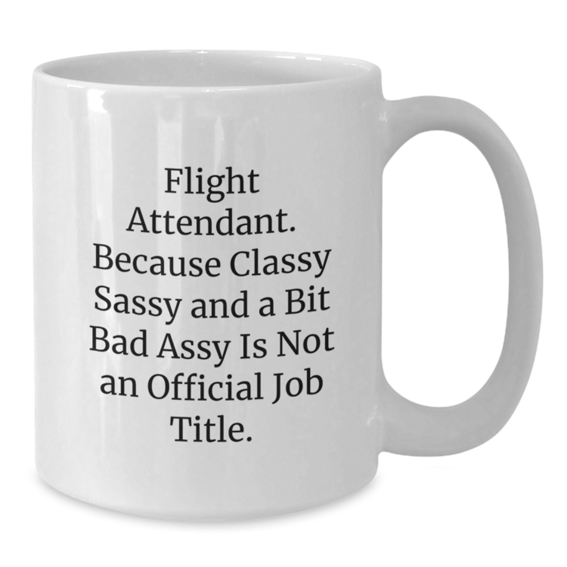 Funny Flight Attendant Gifts for Mom, Unique White Coffee Mug, Flight Attendant Humor, Gifts from Men, Gifts for Flight Attendants - Additional