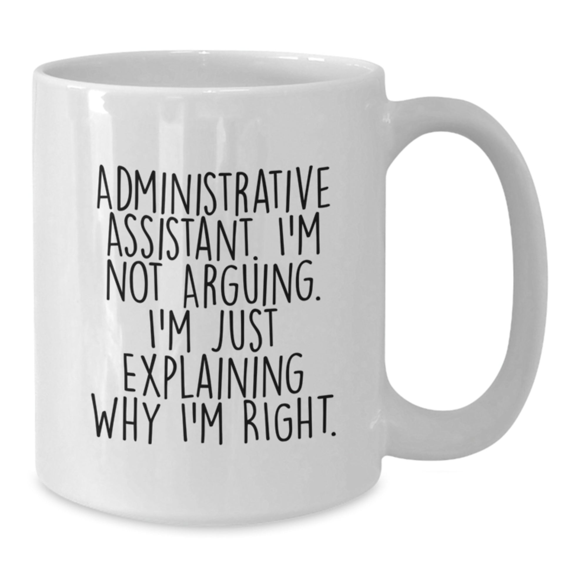 Funny Quote Coffee Mug for Administrative Assistants, Gifts from Friends or Family for Graduation - Additional