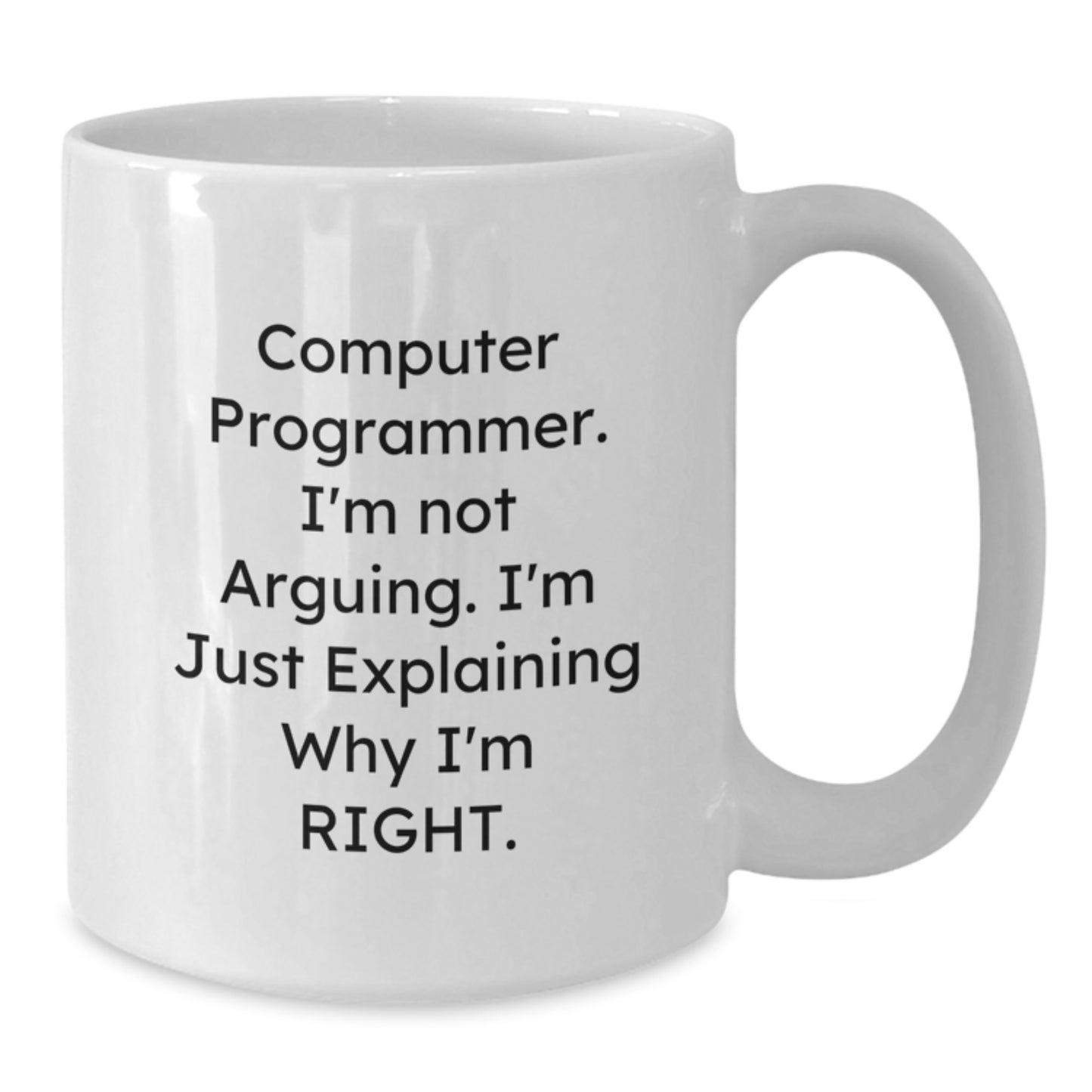 Computer Programmer Coffee Mug, Funny Quote, Gifts from Friends for Birthday, White 11oz or 15oz Ceramic - Additional