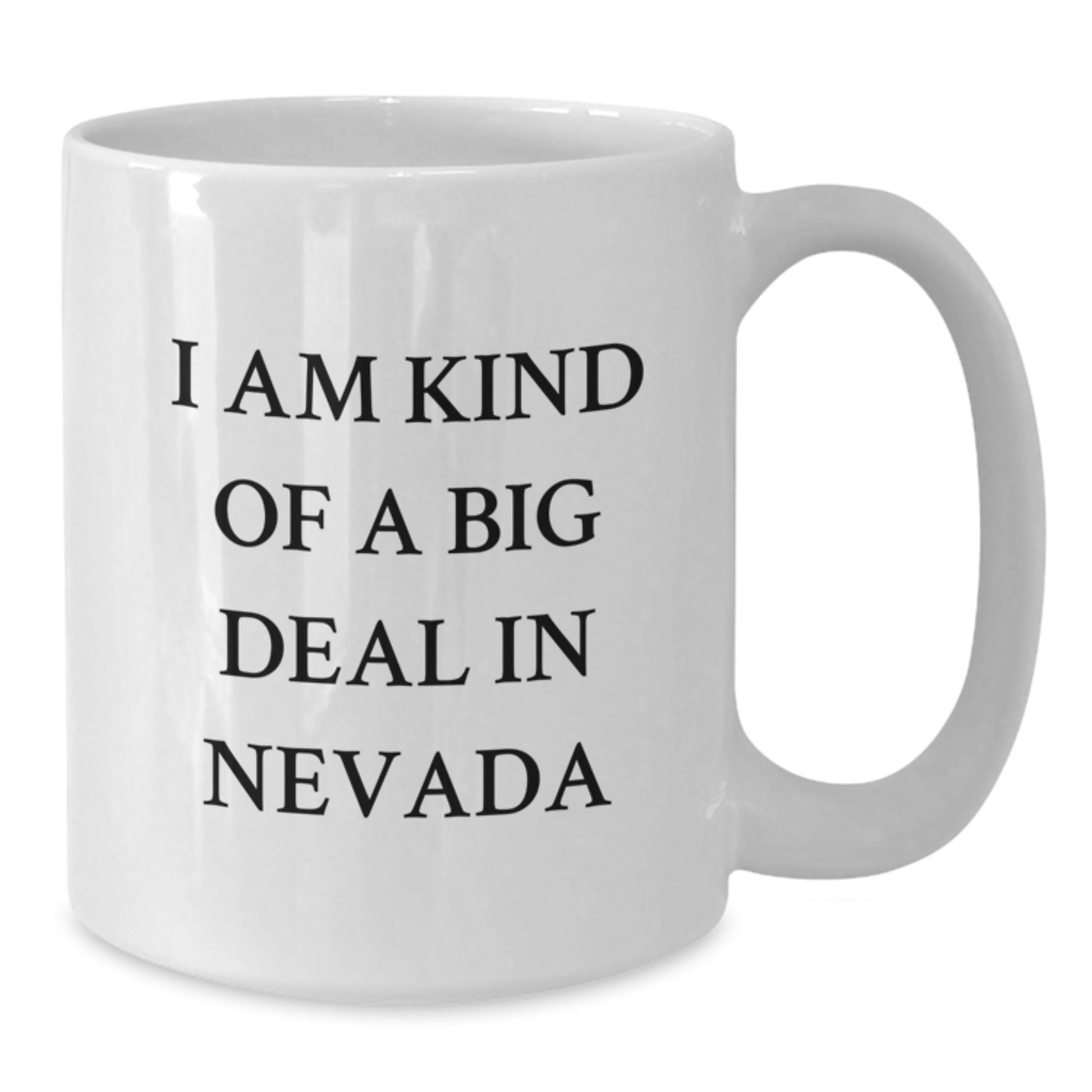 Funny Nevada Gifts from Family to Dad, I Am Kind Of A Prime Selection In Nevada White Coffee Mug for Father's Day - Additional