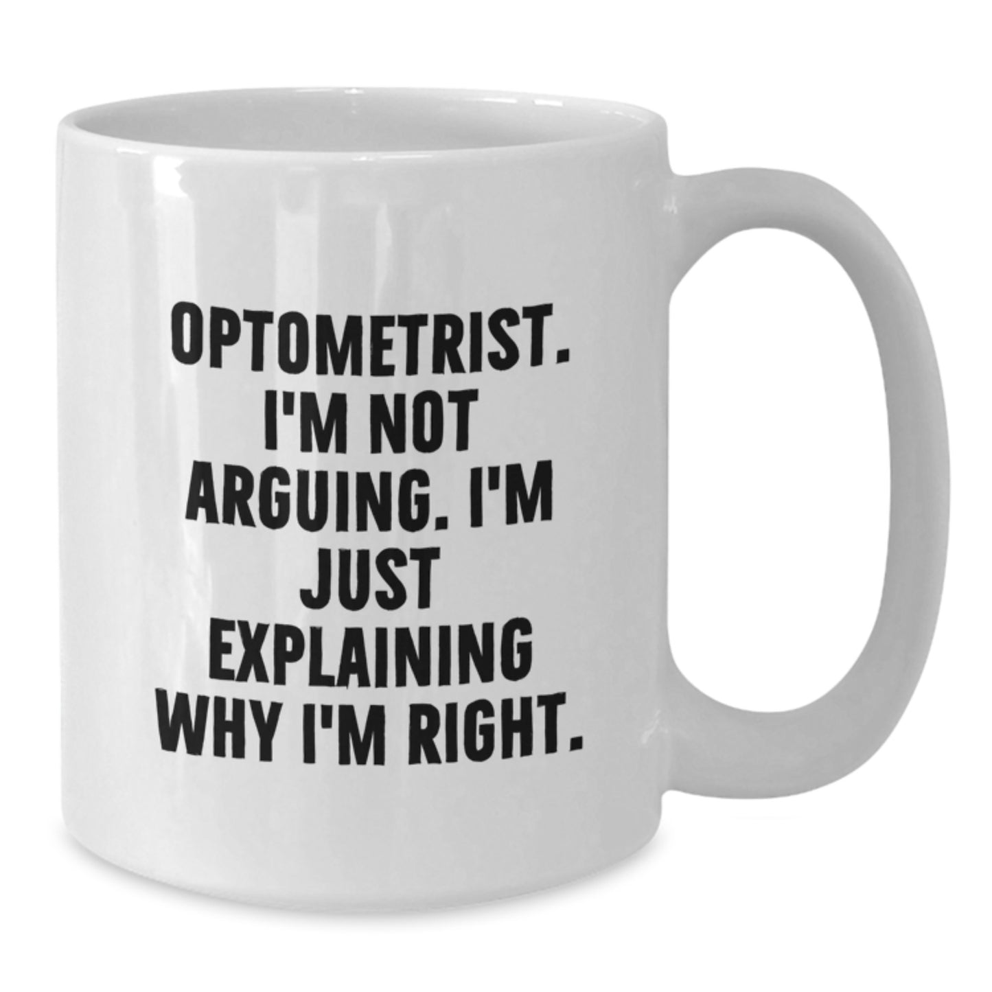 Gifts from Friends and Family, Optometrist Humor White Coffee Mug, Funny Gifts for Optometrist Graduation - Additional