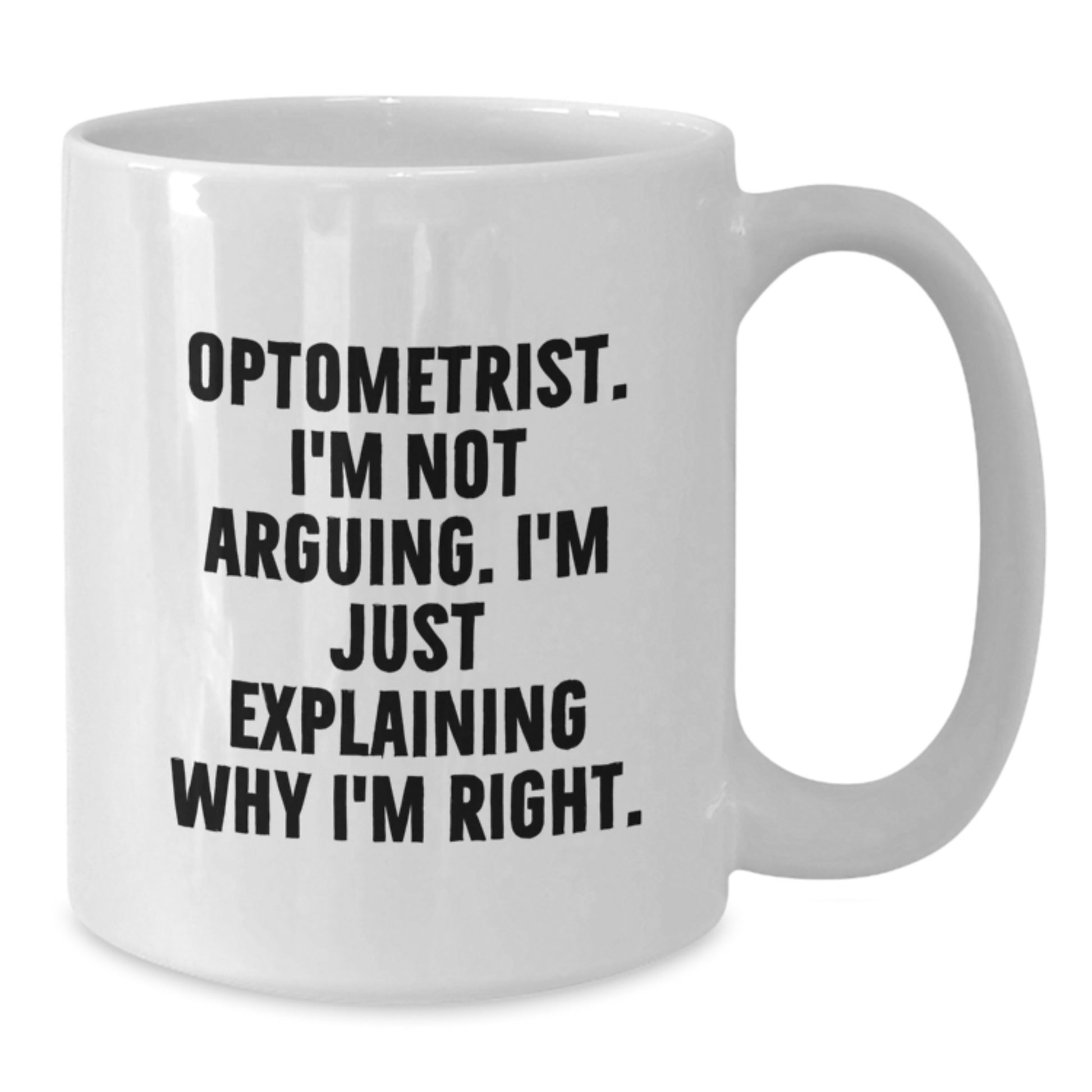 Gifts from Friends and Family, Optometrist Humor White Coffee Mug, Funny Gifts for Optometrist Graduation - Additional
