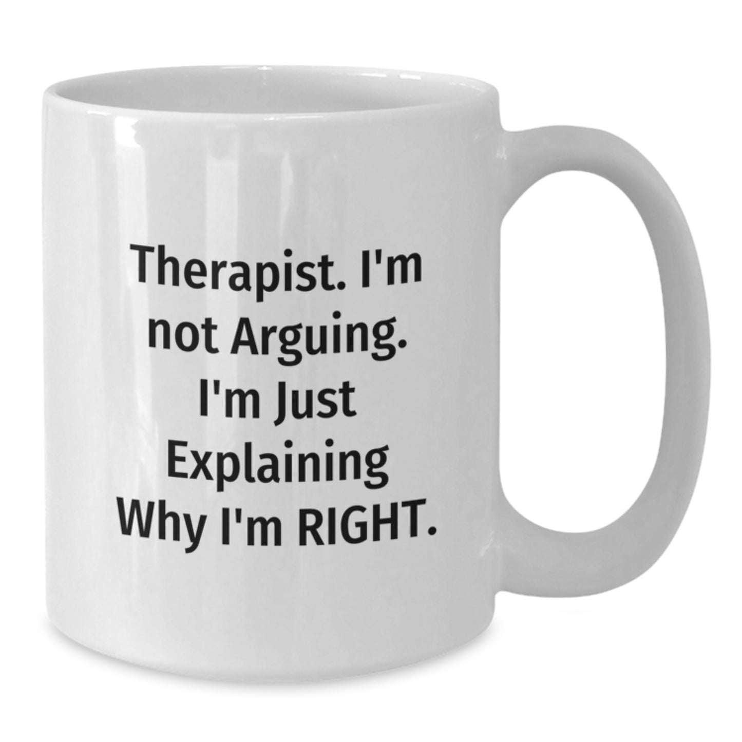 Funny Therapist White Coffee Mug Gifts from Men to Therapist, Unique Graduation Unique Gifts, White 11oz/15oz Ceramic Mug - Additional