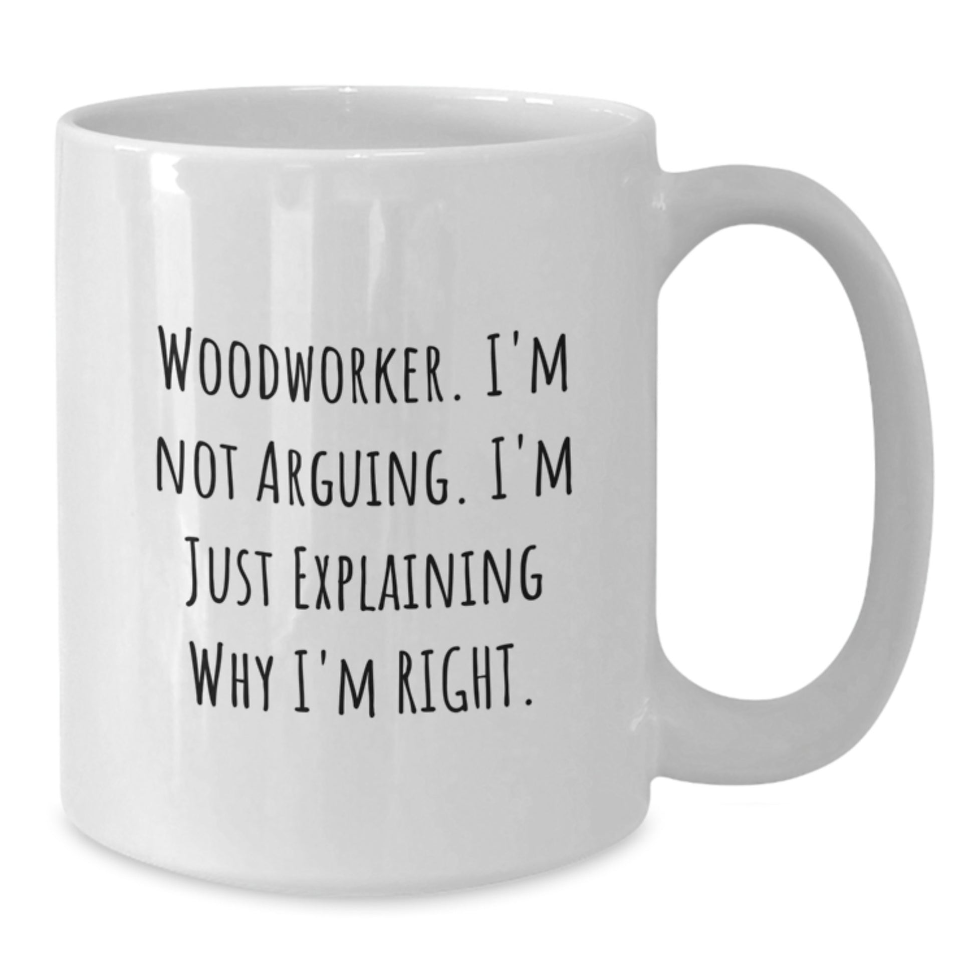 Woodworker Humor Funny White Coffee Mugs Gifts from Family for Graduation Unique - Additional