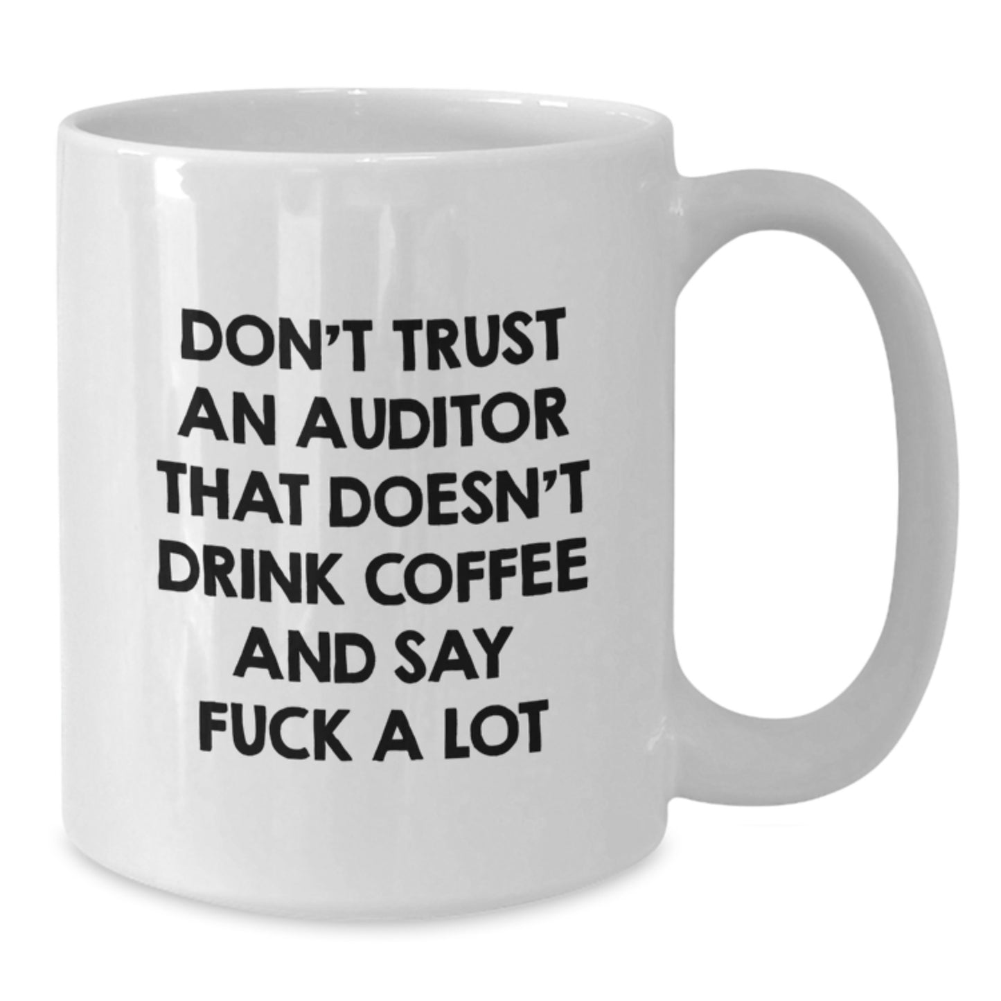 Funny Auditor Gifts from Friends, White Coffee Mug for Auditor Graduation Unique, Don't Trust An 'Auditor' That Doesn't Drink Coffee And Say F Words - Additional