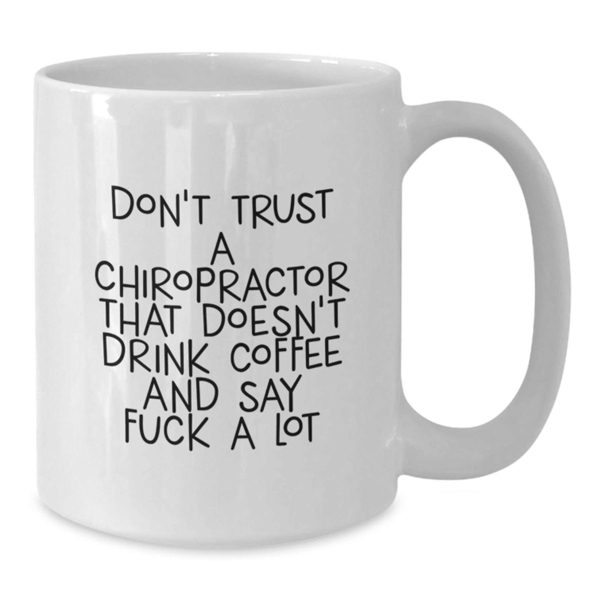 Funny Chiropractor Quote Coffee Mug, Gifts from Men, Women, Friends, Coworkers, to Chiropractors, Graduation Unique Gifts, White Ceramic 11oz, 15oz - Additional