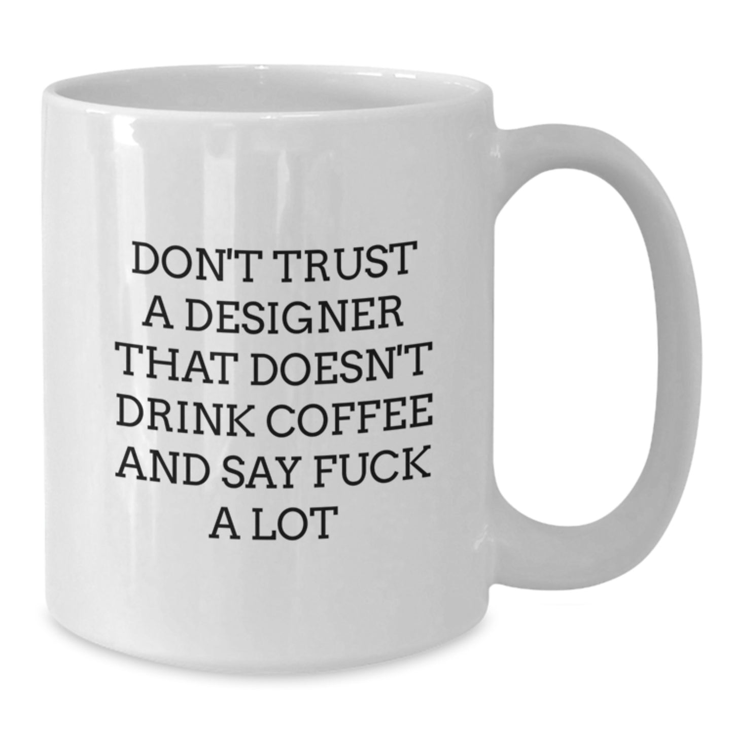 Funny Designer Gifts for Graduation - White Coffee Mug with Sarcastic Quote - Gifts from Friends - Additional