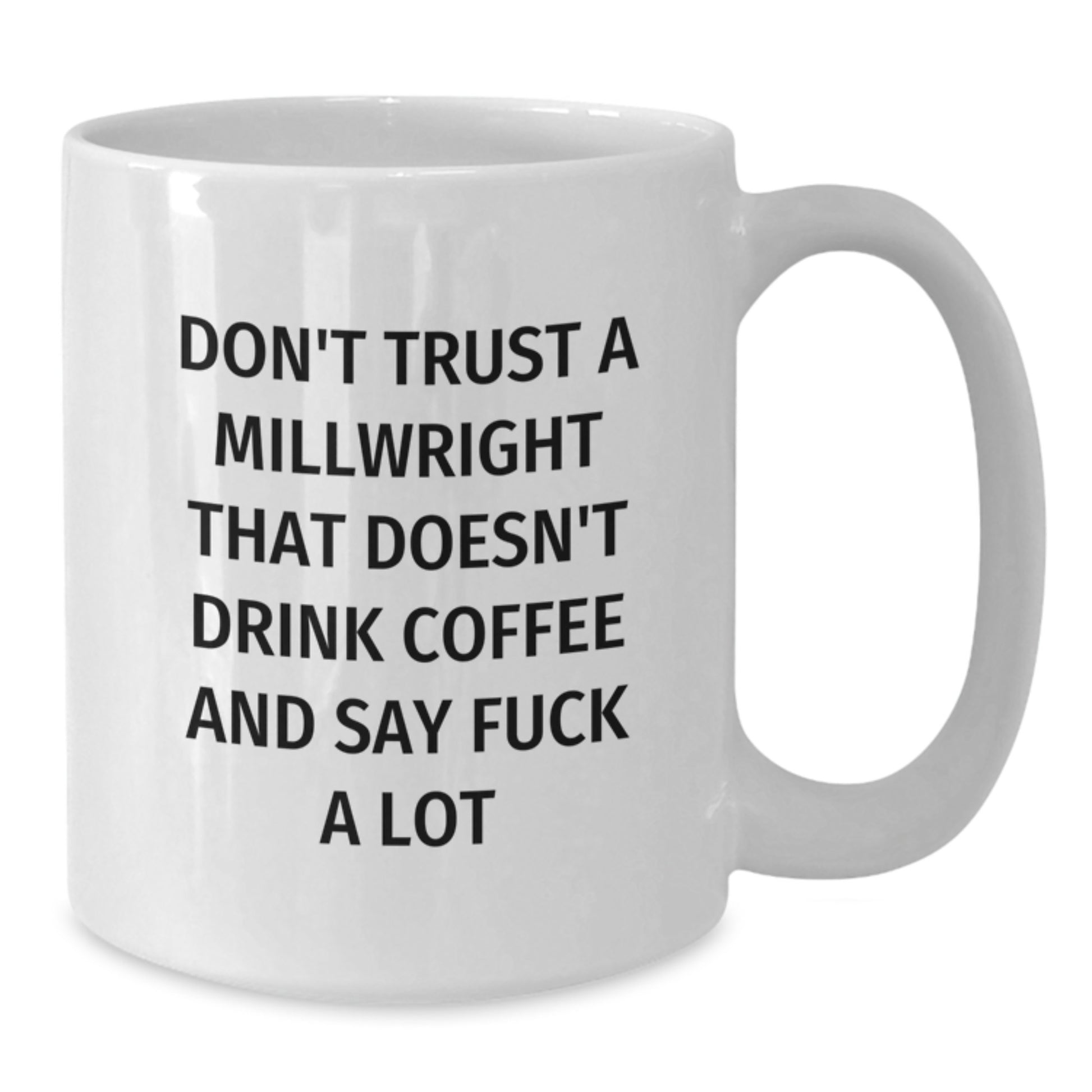 Funny Millwright Quotes Gifts for Men Graduation Unique White Coffee Mug - Additional