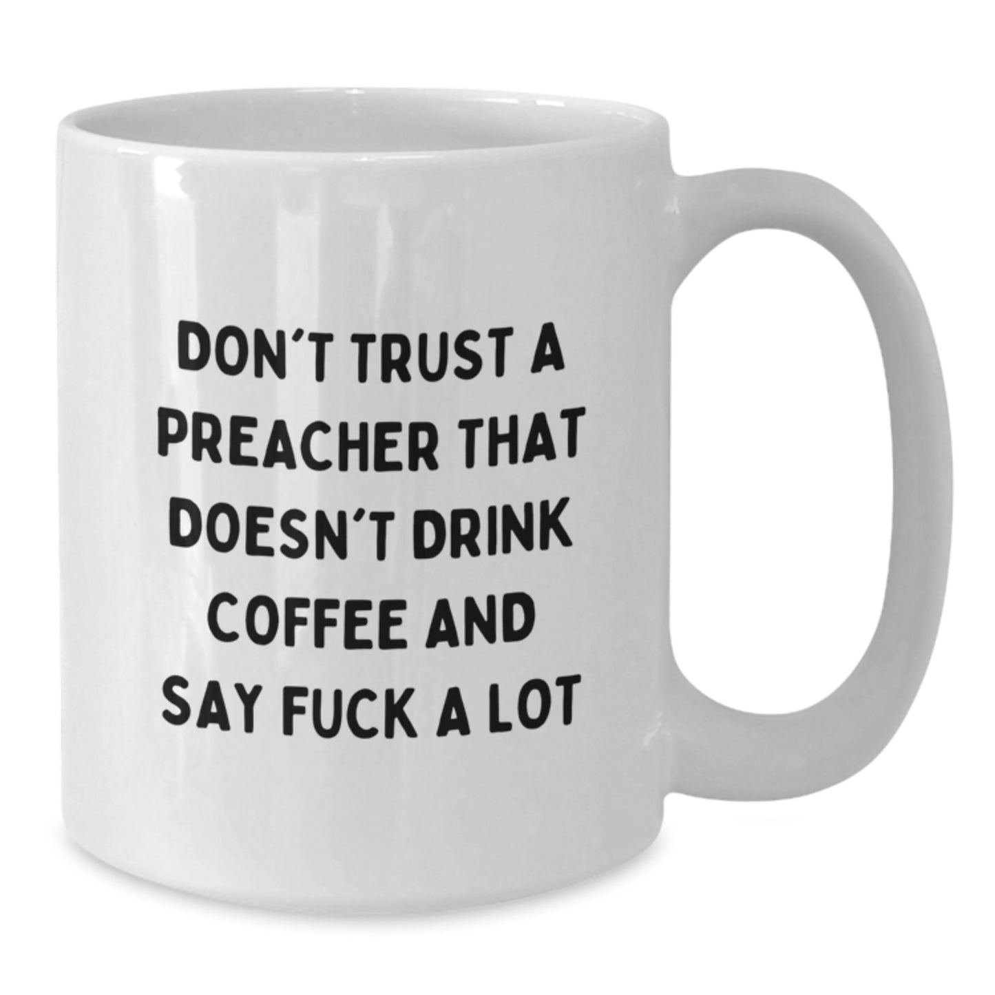 Funny Preacher Gifts for Graduation - 'Don't Trust A Preacher That Doesn't Drink Coffee And Say F--k A Lot' Quote, White Coffee Mug, Gifts from Men to Preacher, Gifts for Preacher - Additional
