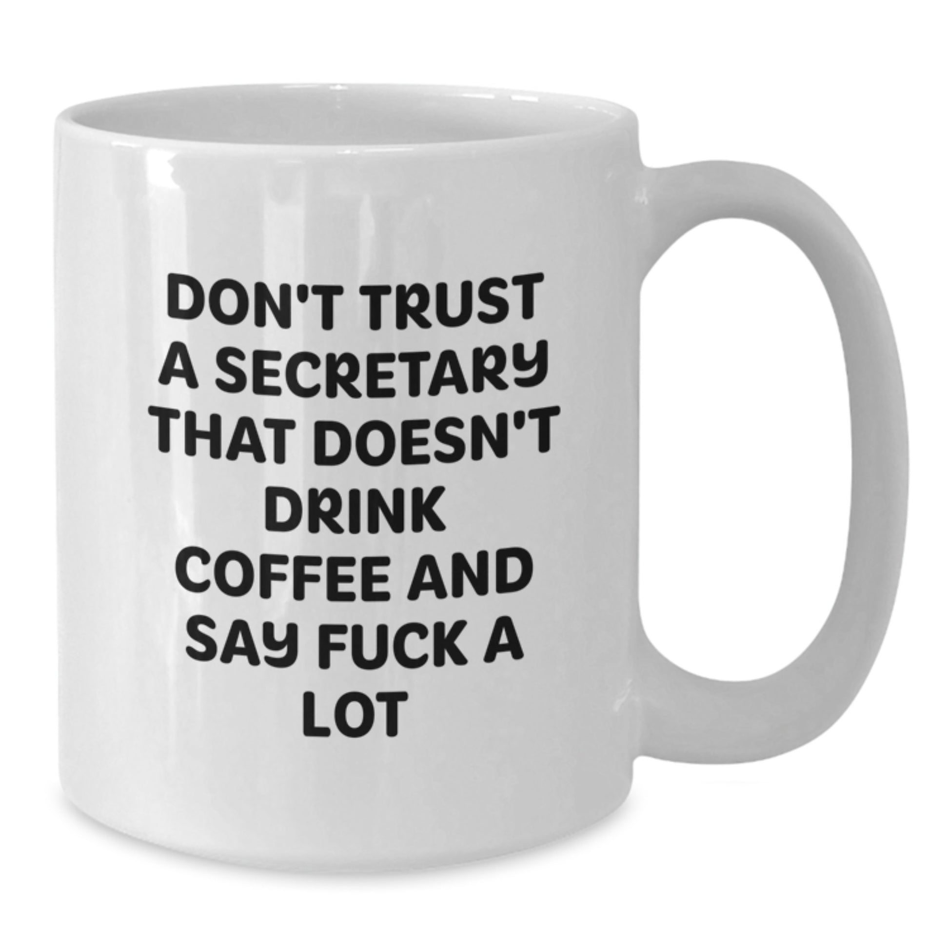 Funny Secretary Gifts, Unique White Coffee Mugs for Secretary, Graduation Unique Gifts from Family to Secretary - Don't Trust A Secretary That Doesn't Drink Coffee And Say 'F--k A Lot' - Additional