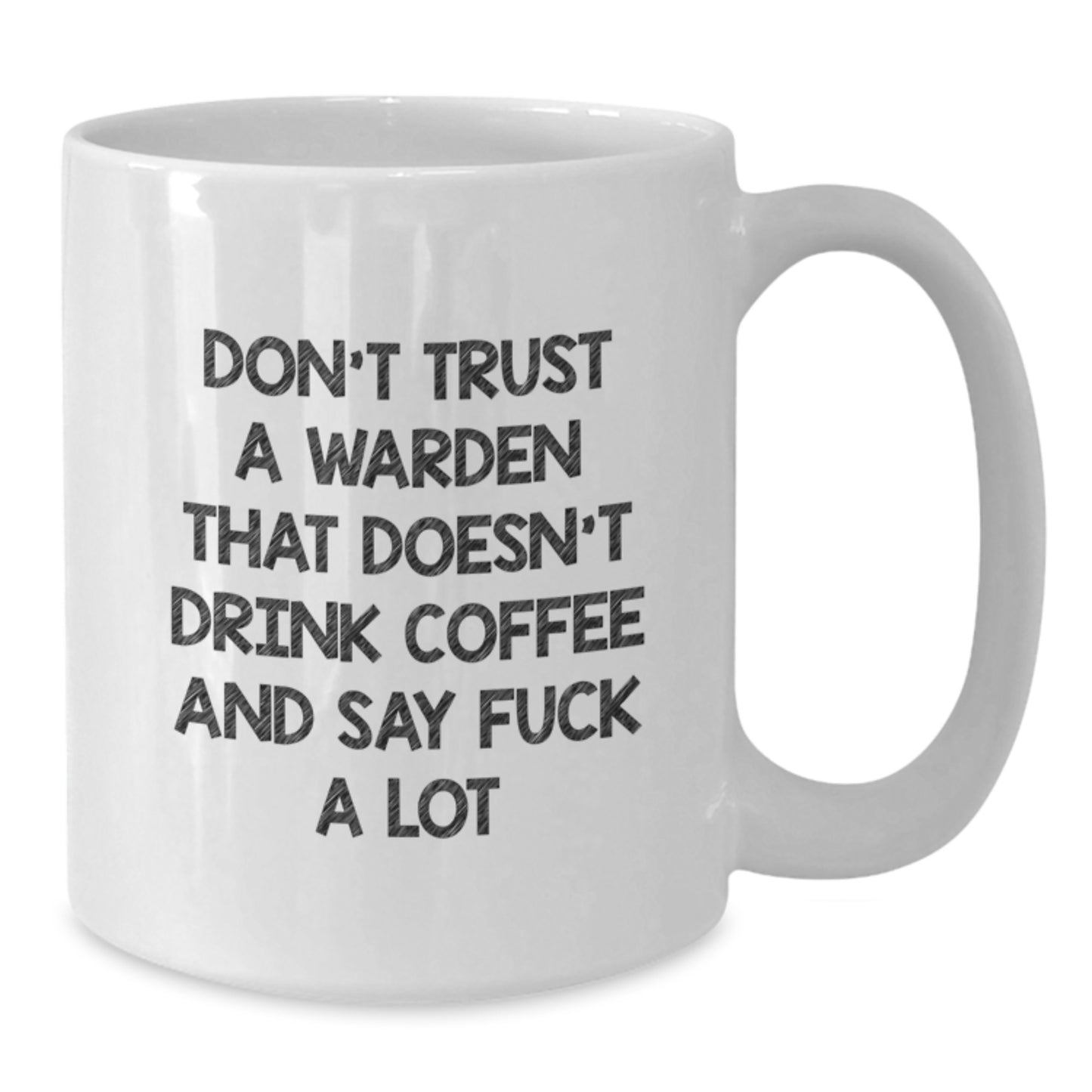 Funny Warden Gifts from Friends for Warden - White Coffee Mug, Don't Trust A Warden That Doesn't Drink Coffee Mug - Additional