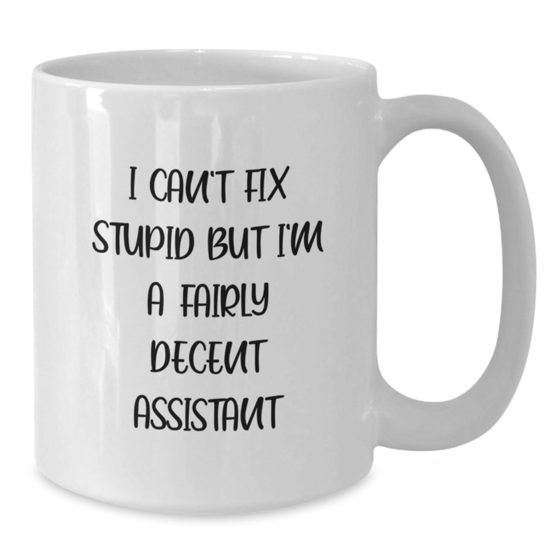 Fairly Decent Assistant White Coffee Mugs Funny Gifts from Men to Graduates, 11oz or 15oz Ceramic, Microwave and Dishwasher Safe - Additional