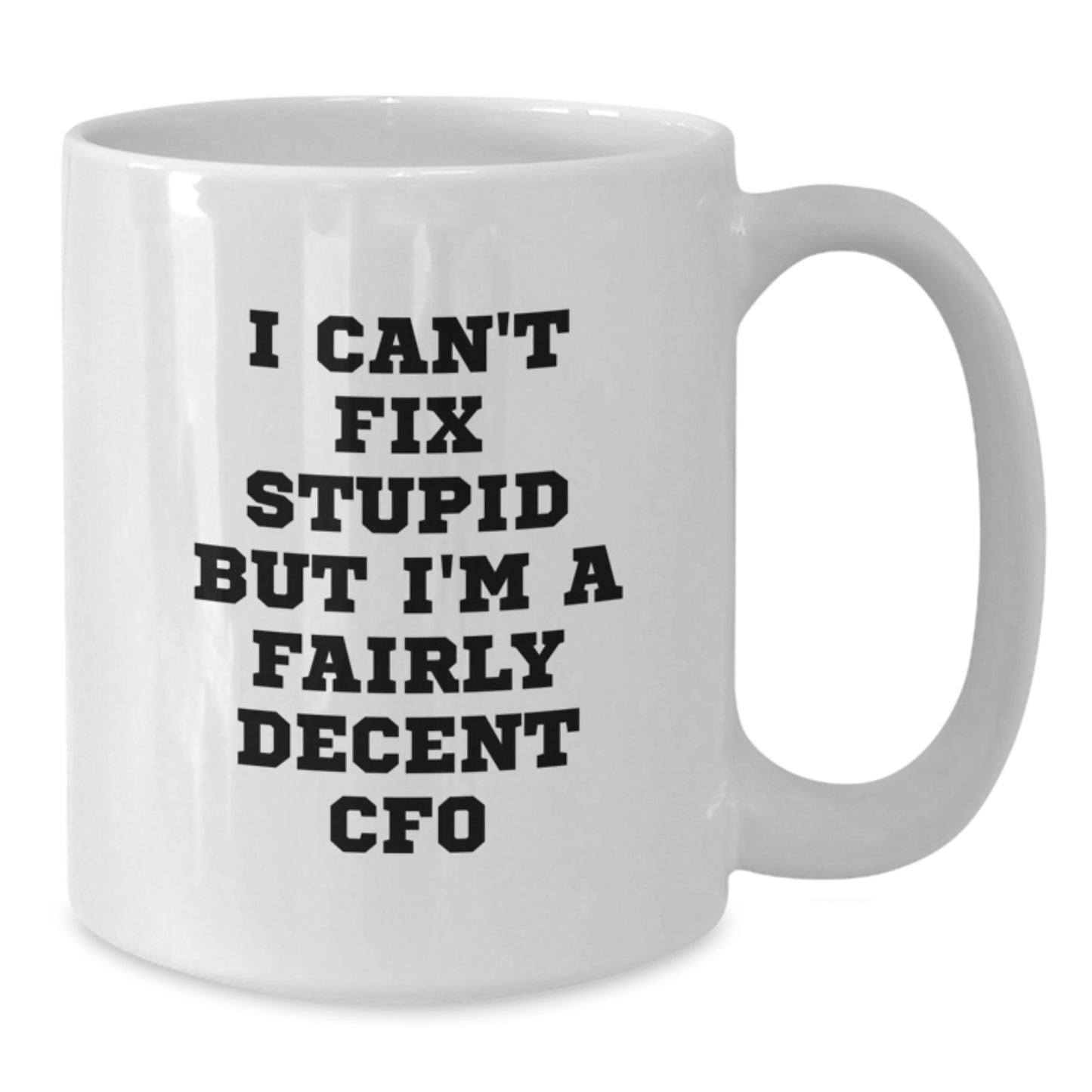 CFO Humor Gifts, Funny White Coffee Mug, Inspirational Quote for Graduation Gifts from Friends, Gifts for Men or Women CFO - Additional