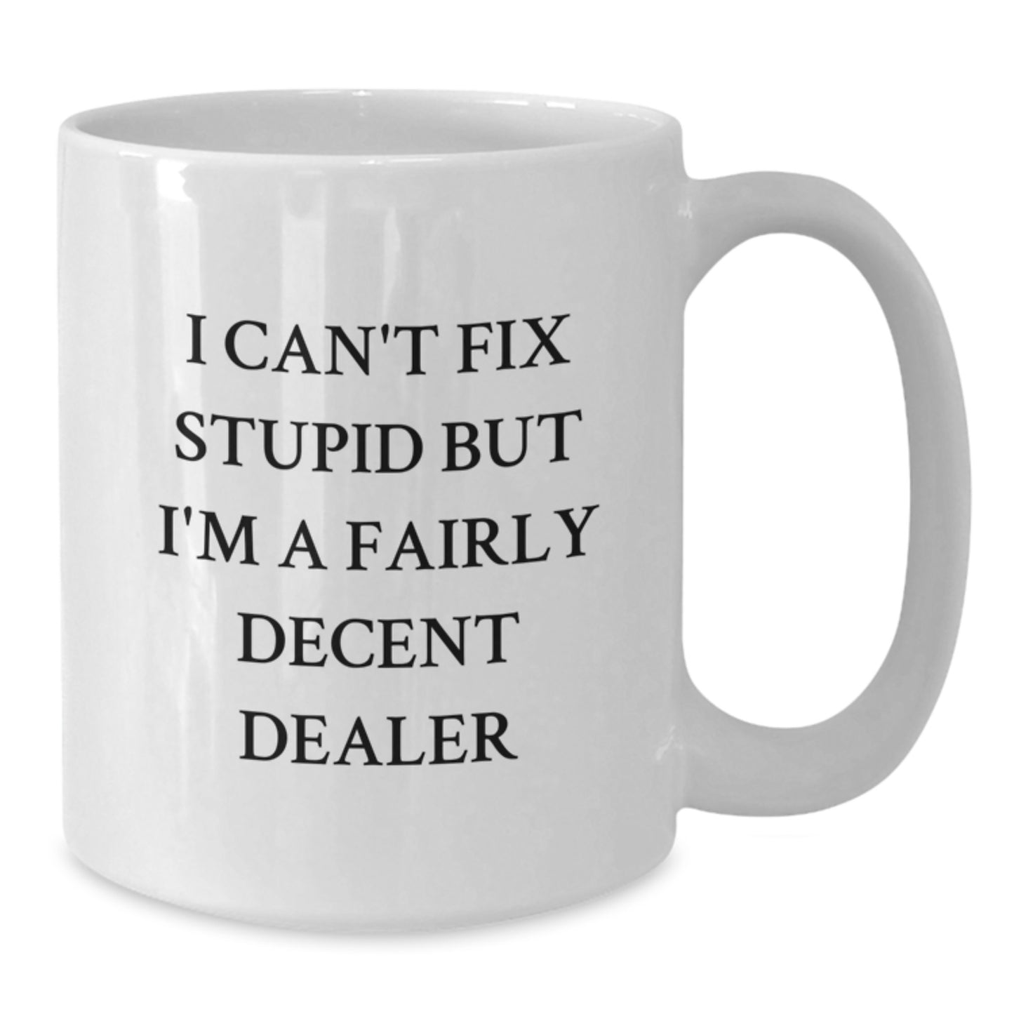 Dealer Keepsake White Coffee Mug for Him Birthday Gift With Humorous - Additional