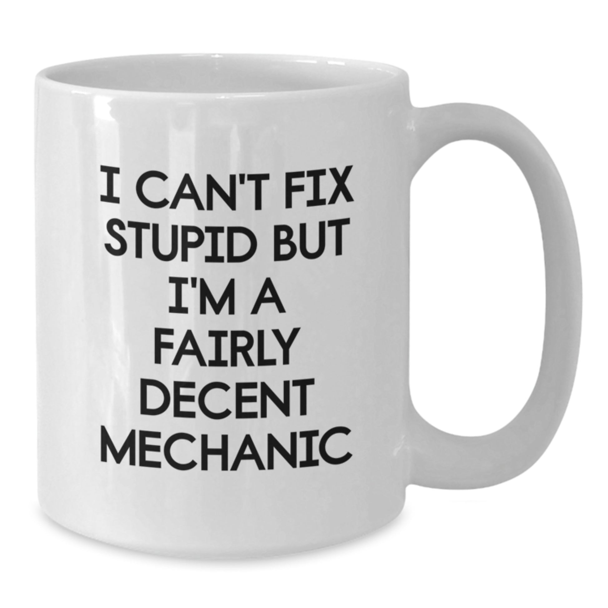 Mechanic Humor Gifts from Friends for Graduation Unique Mechanic White Coffee Mug, Funny Quote - Additional