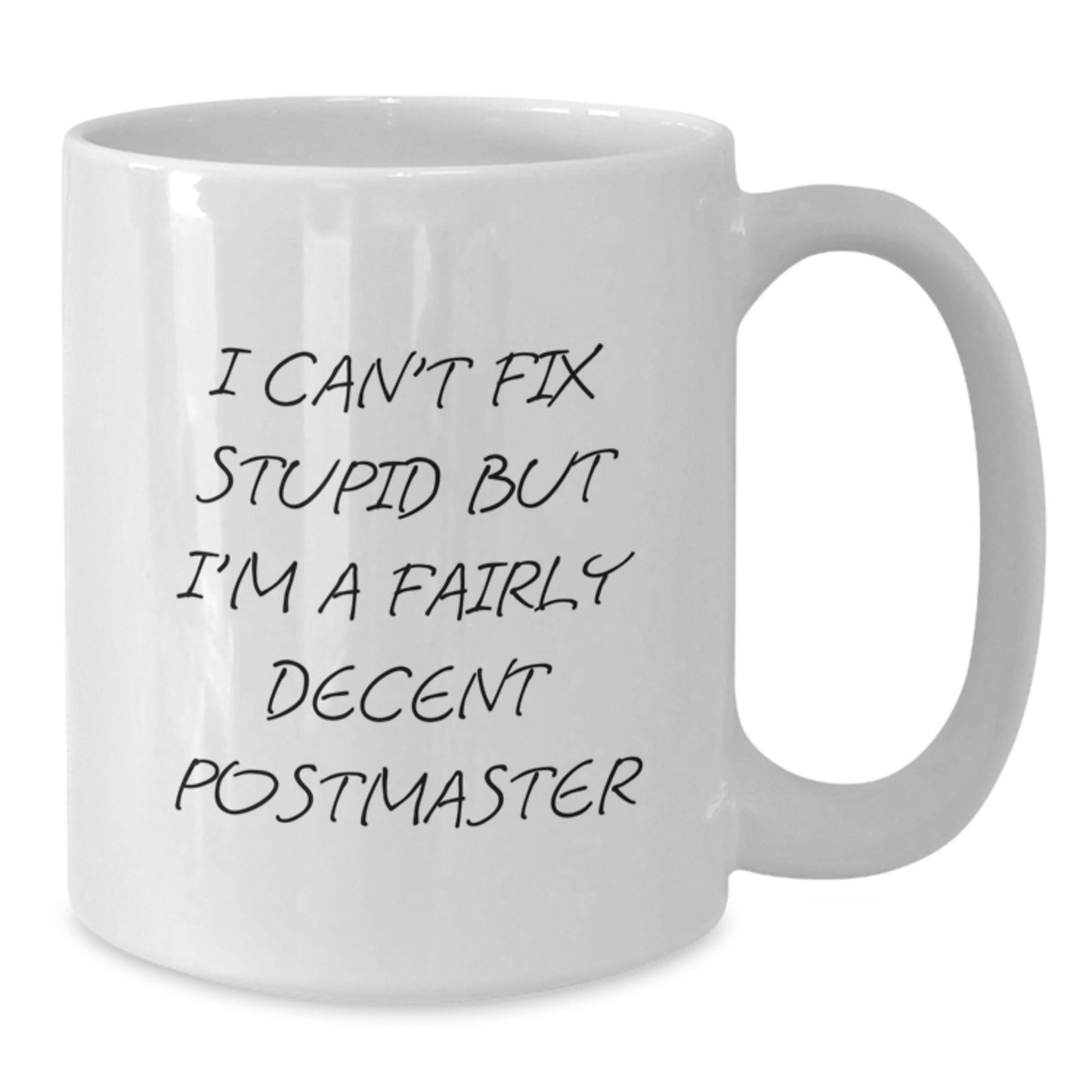 Funny Gifts from Men to Postmaster - I Can't Fix Stupid White Coffee Mug, Graduation Unique Gifts for Postmaster, 11oz or 15oz Ceramic Mug - Additional