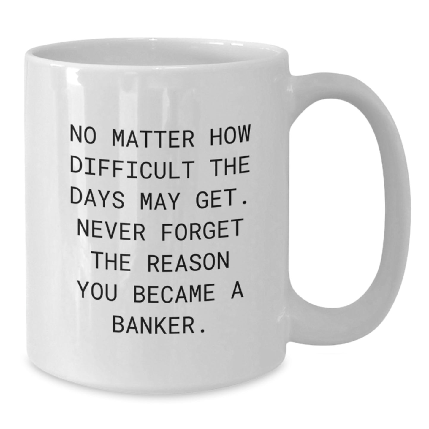 Funny Banker Gifts for Men, White Coffee Mug, Inspirational Quote Gifts from Family, Best Gift Ideas for Graduation - Additional