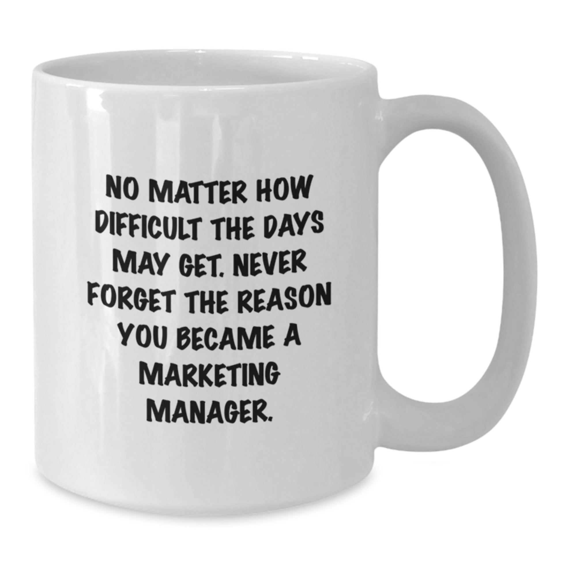 Marketing Manager Gifts, White Coffee Mug, Inspirational Quote for Graduation, Gifts from Family, Gifts for Marketing Manager - Additional